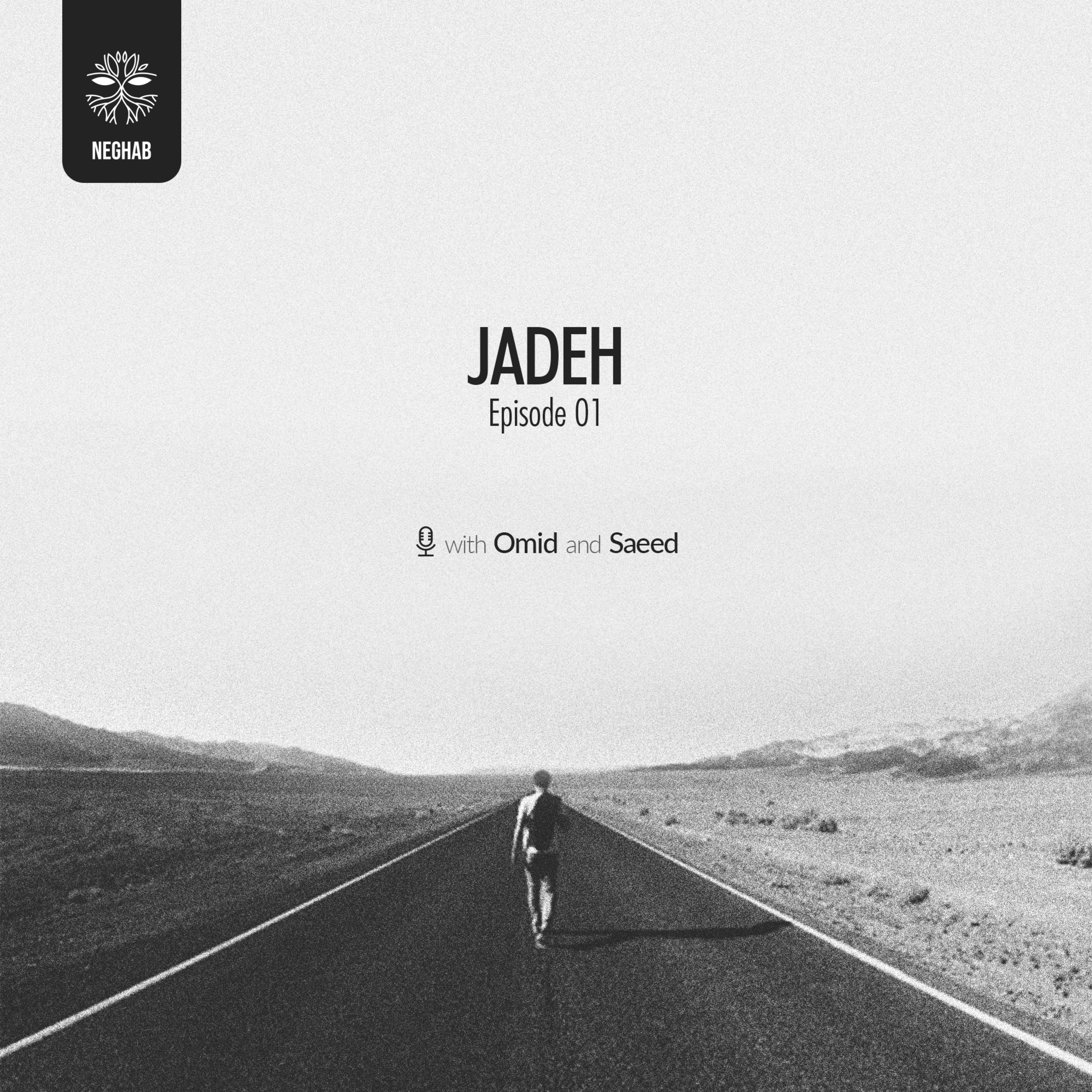 Neghab Podcast - E01 (Jadeh)