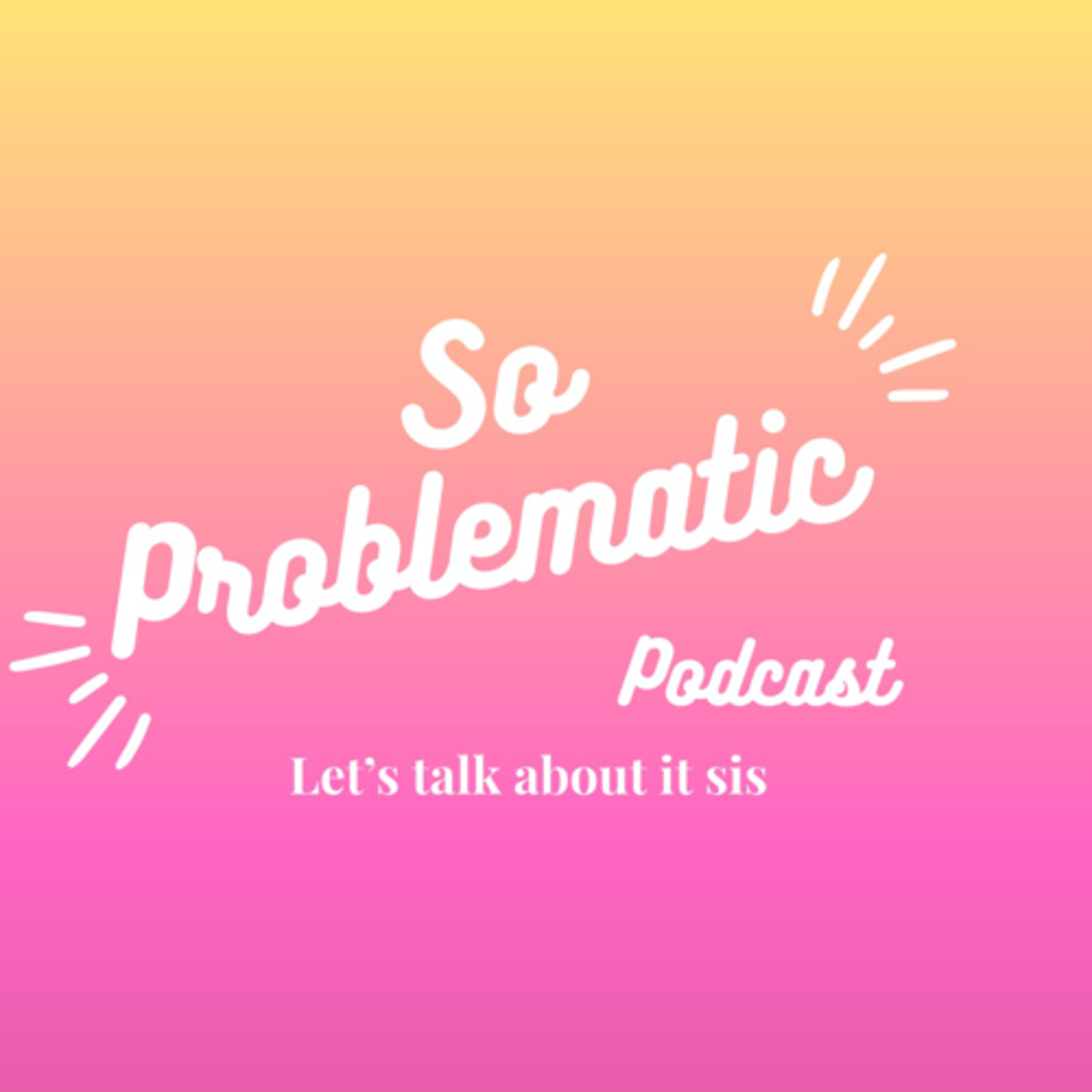 Introduction to So Problematic  episode artwork