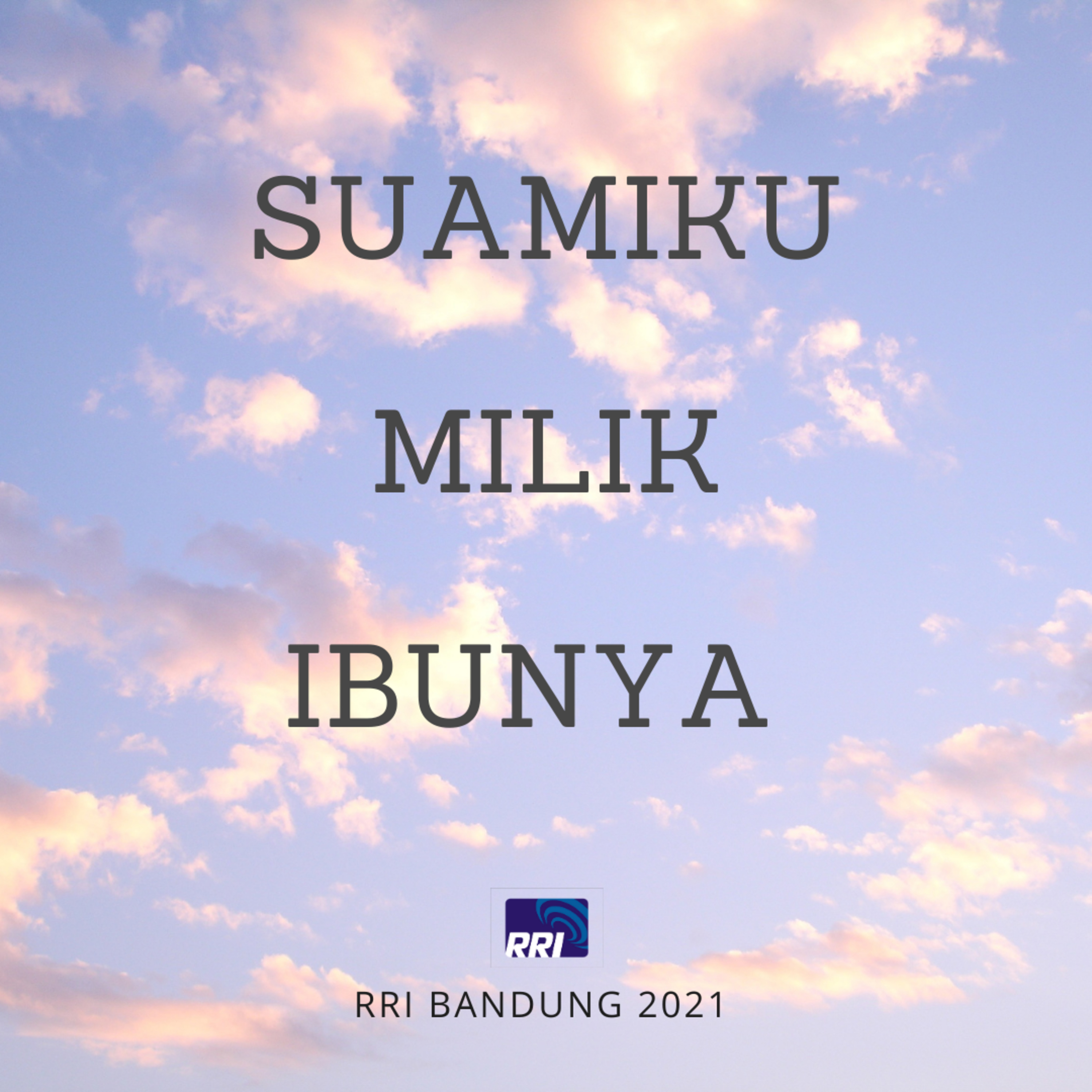 DRAMA RADIO - SUAMIKU MILIK IBUNYA episode artwork