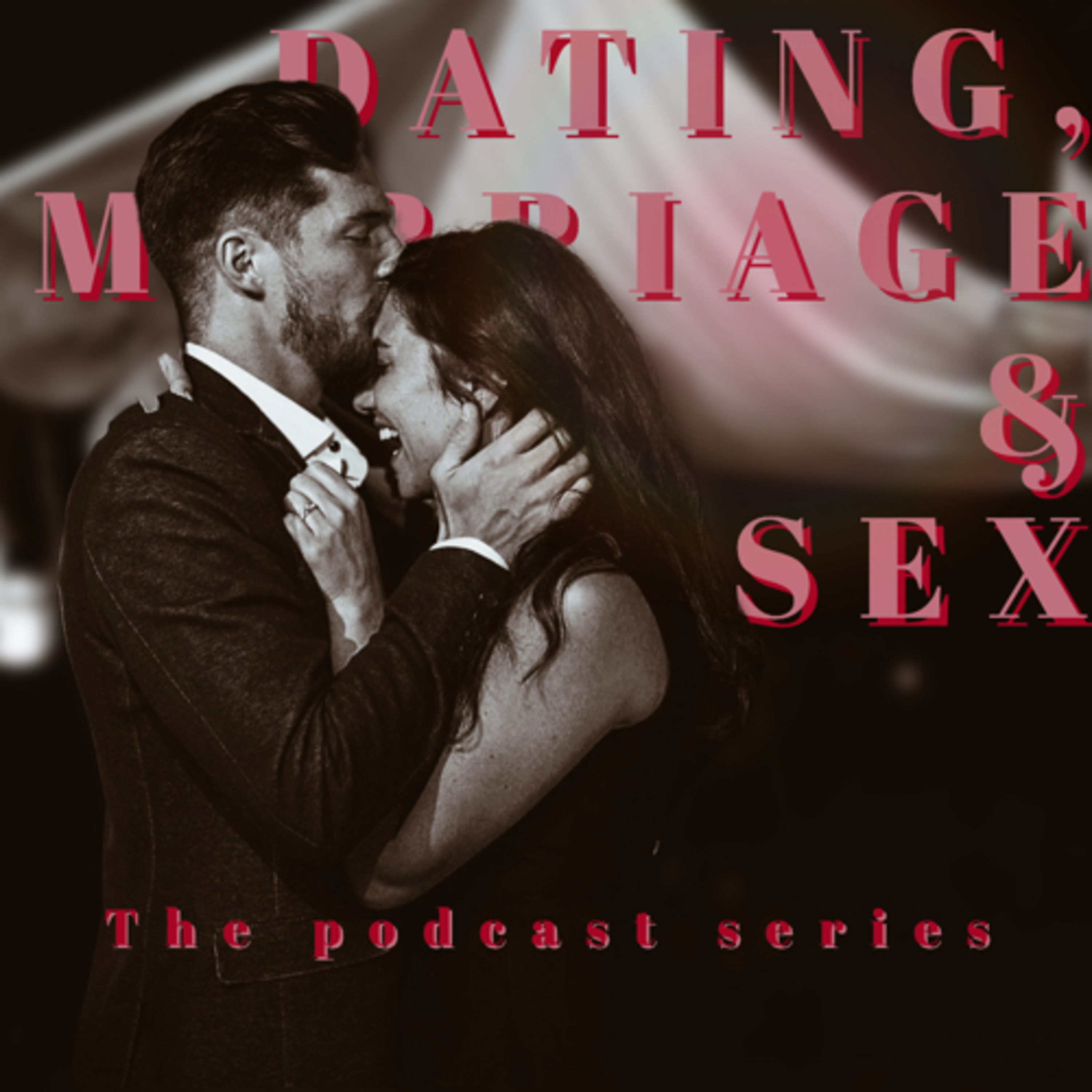 Dating, Marriage & Sex: Keys for a successful marriage episode artwork