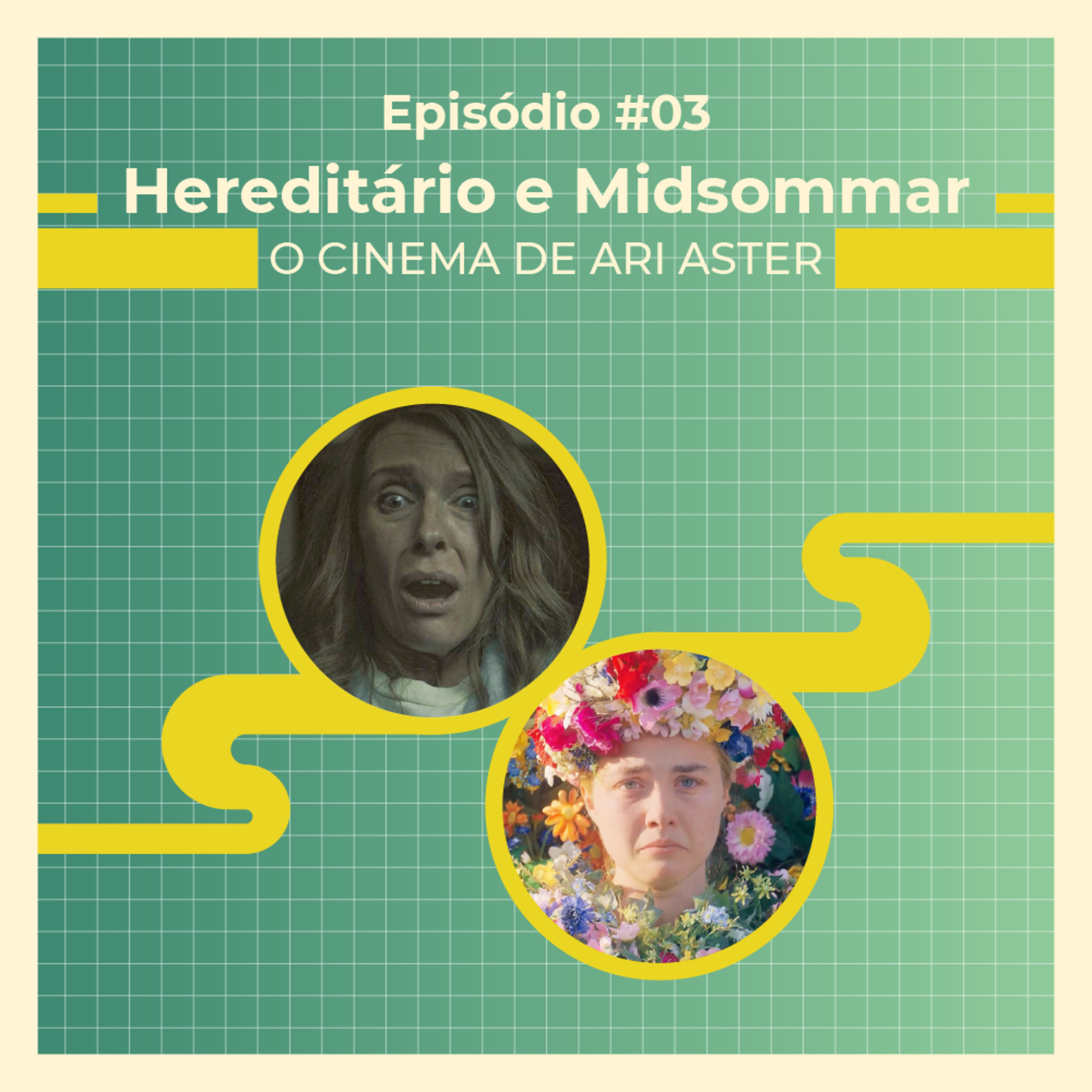 Episódio 03: Hereditário e Midsommar, o cinema de Ari Aster episode artwork