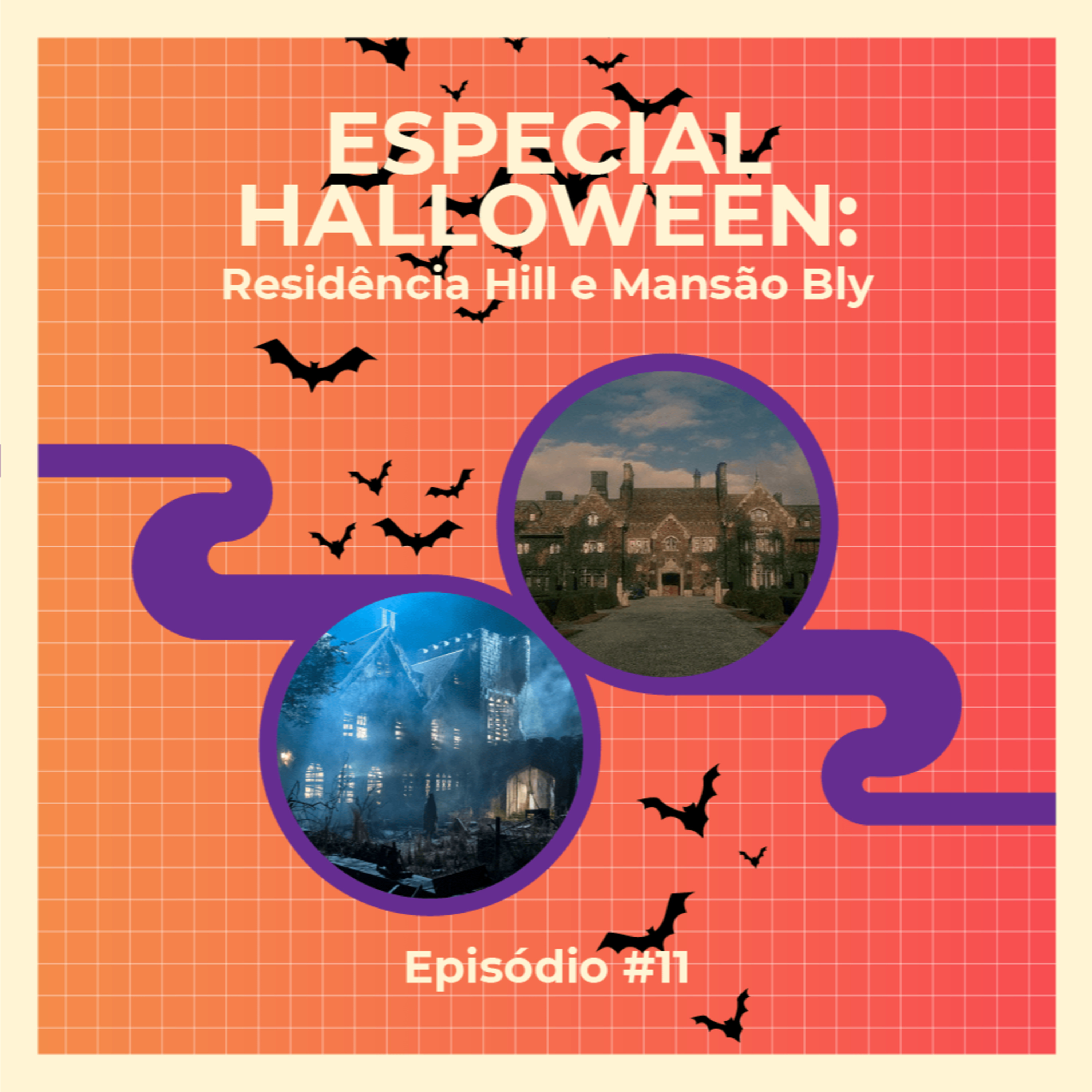 Episódio 11: Especial Halloween (Residência Hill e Mansão Bly)
