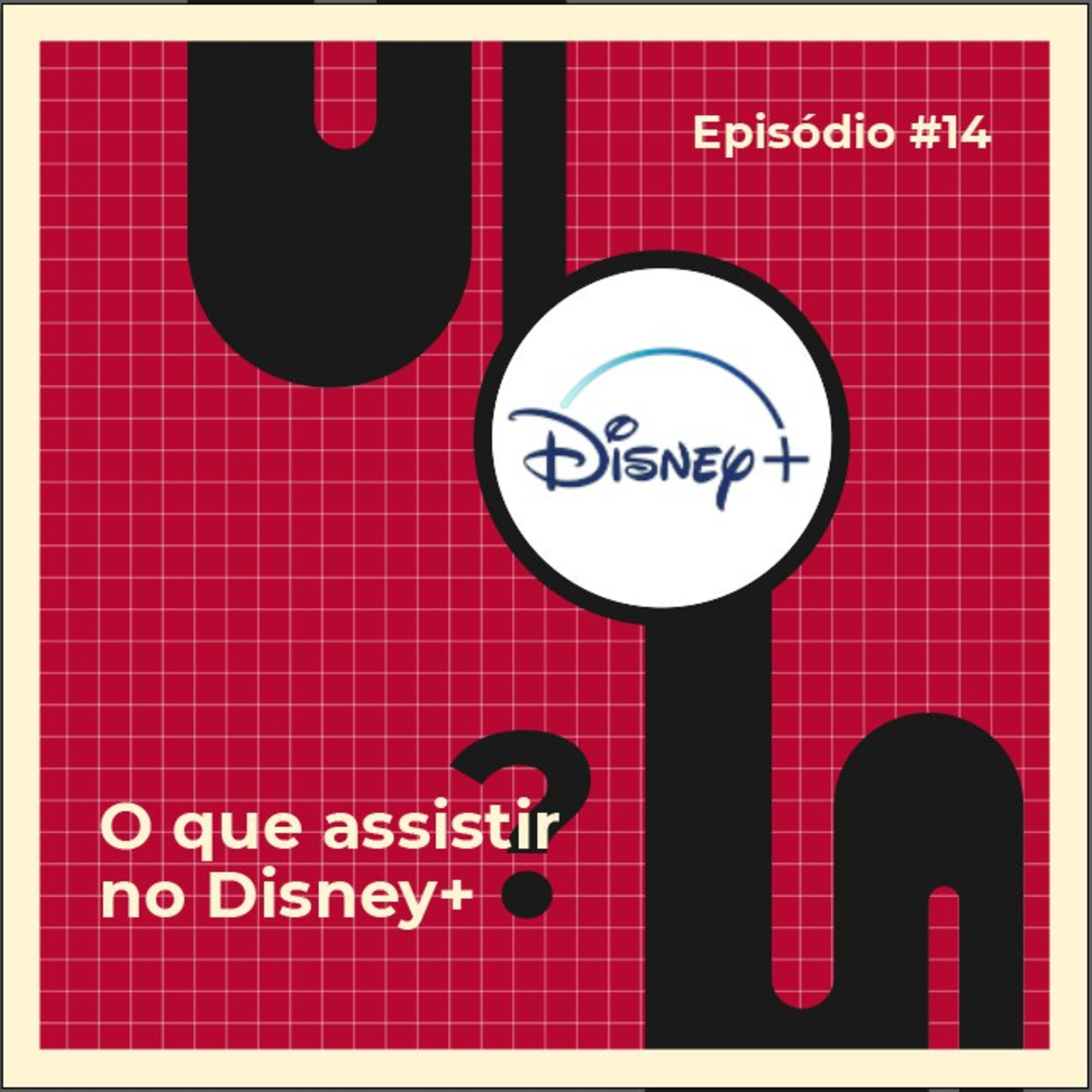 Episódio 14: O que assistir no Disney+? episode artwork