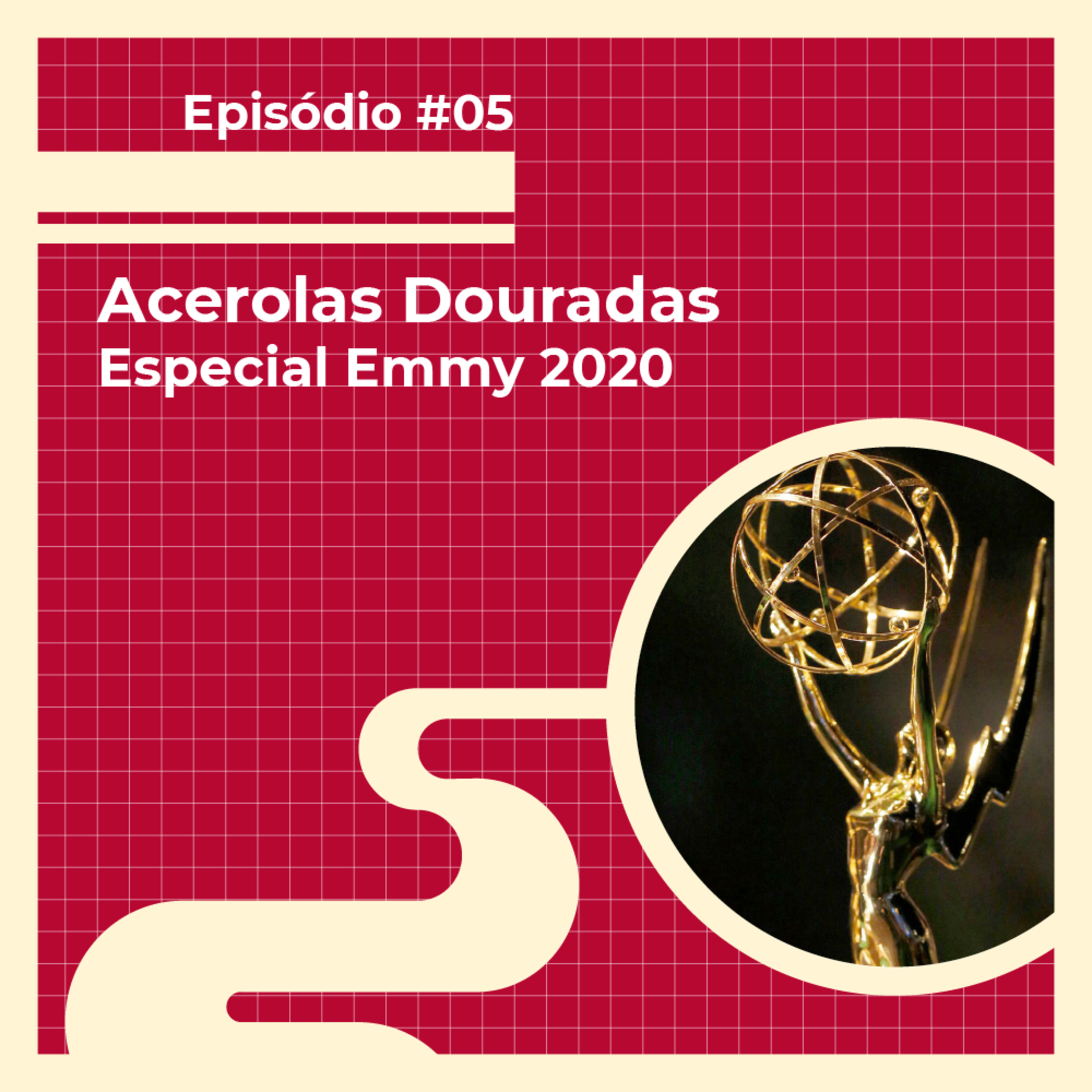 Episódio 05: Acerolas Douradas, edição Emmy 2020 episode artwork