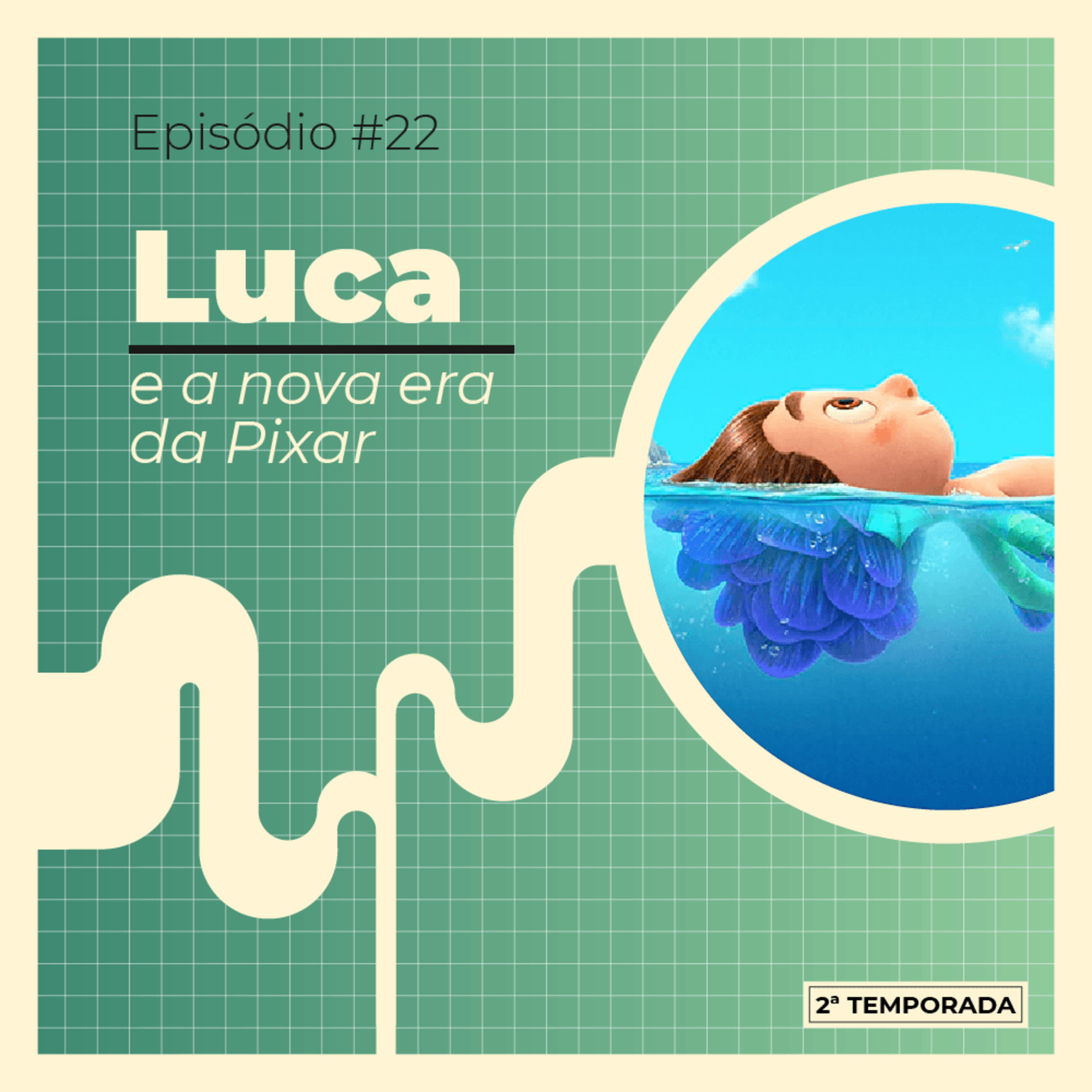 Episódio 22: Luca e a nova era da Pixar episode artwork