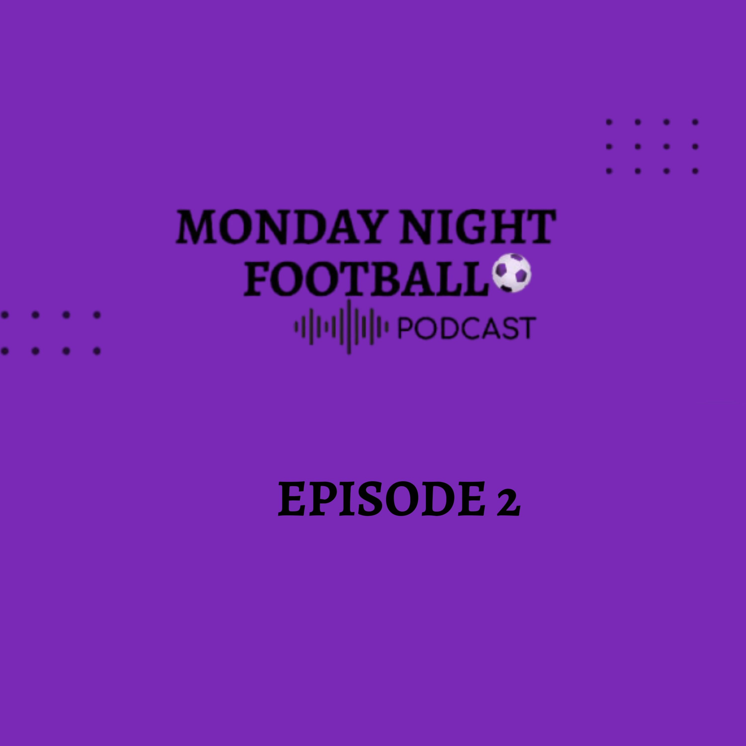 Monday Night Football Podcast Episode 2 episode artwork