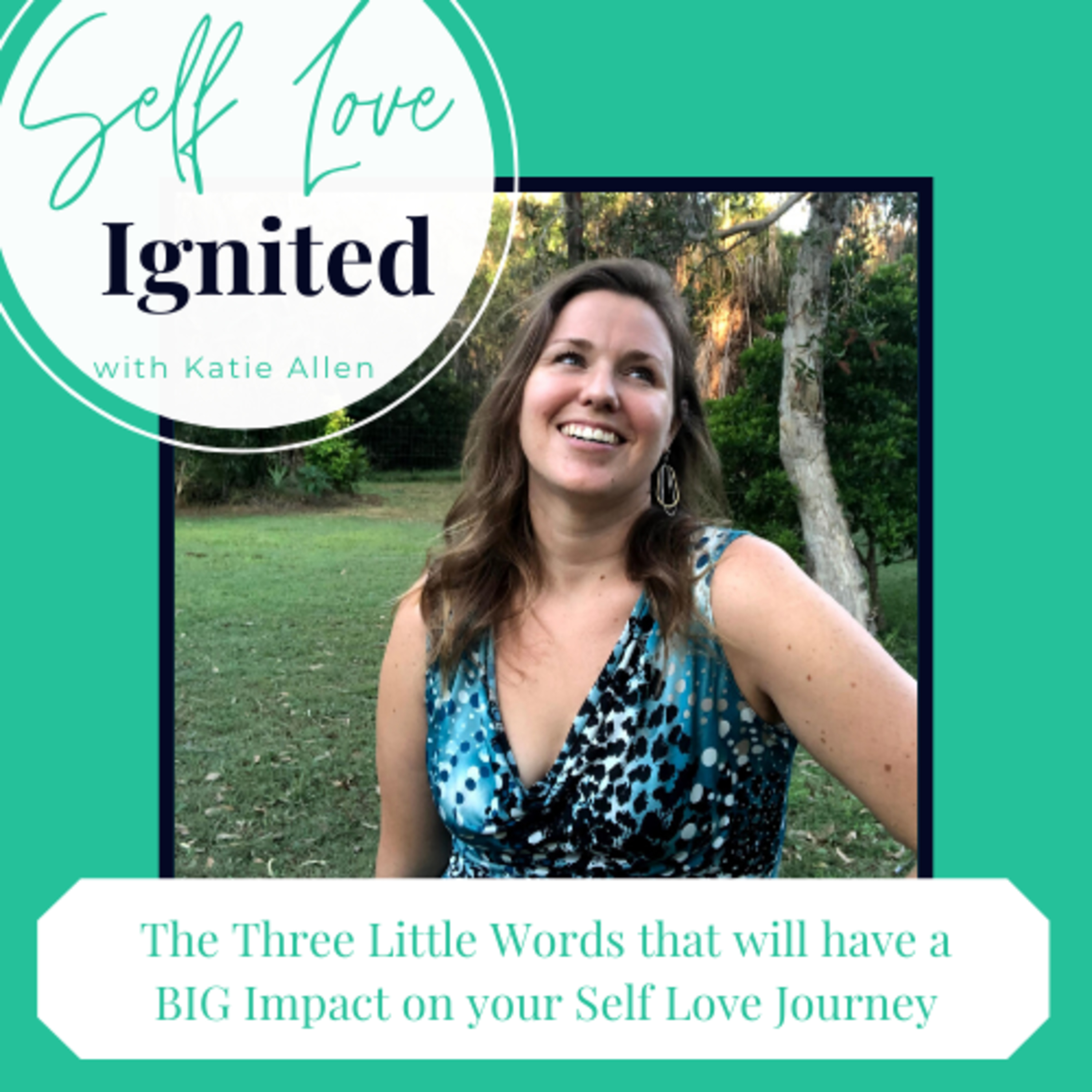 Self Love Ignited with Katie Allen