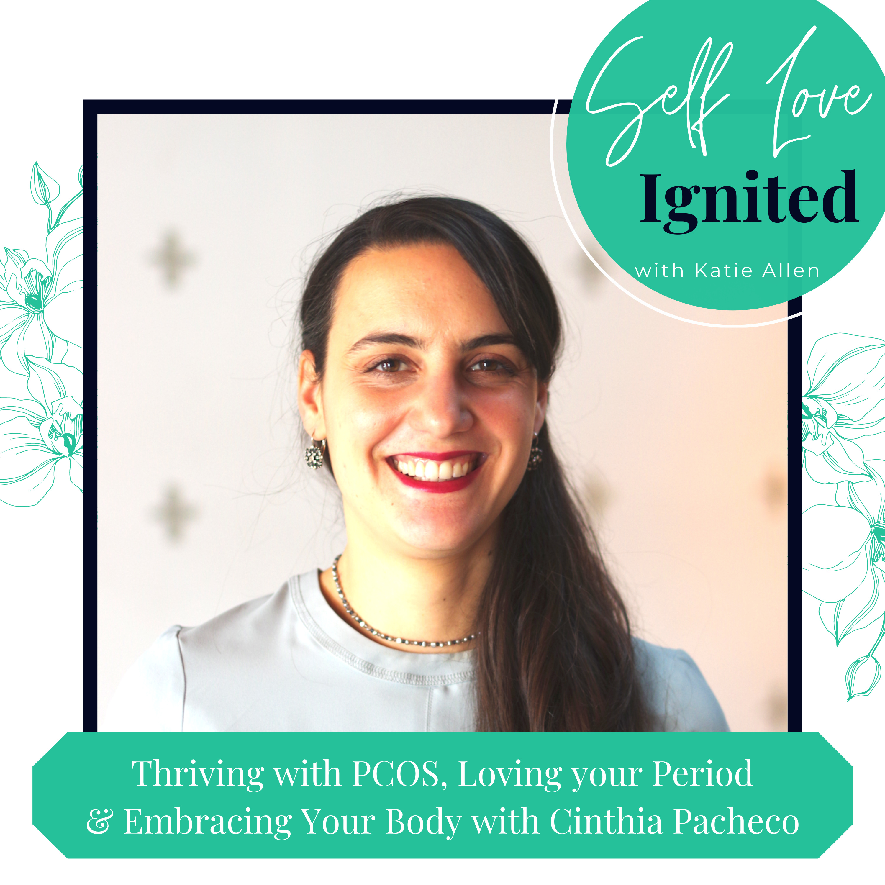 19. Thriving with PCOS, Loving your Period & Embracing Your Body with Cinthia Pacheco episode artwork