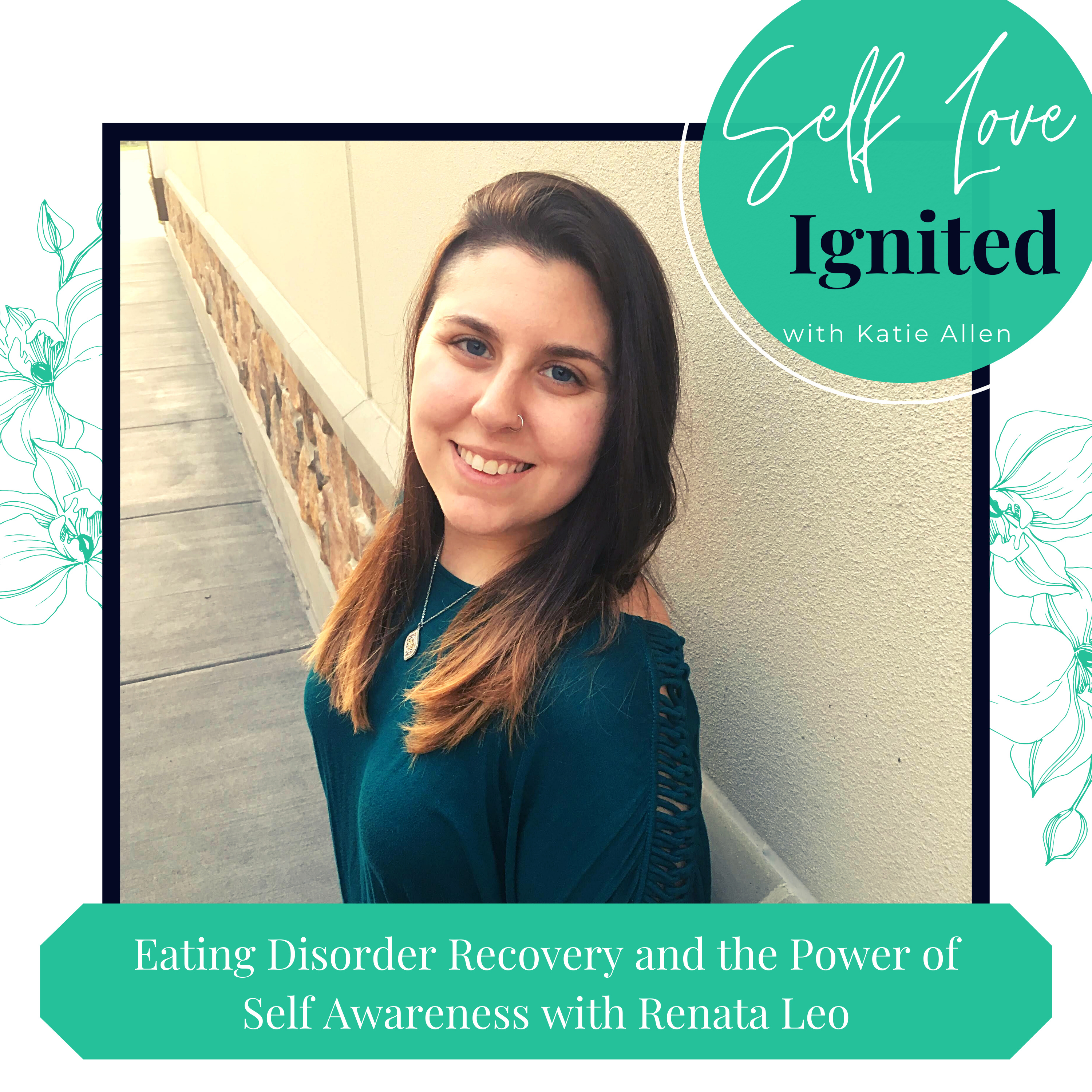 21. Eating Disorder Recovery and the Power of Self Awareness with Renata Leo episode artwork