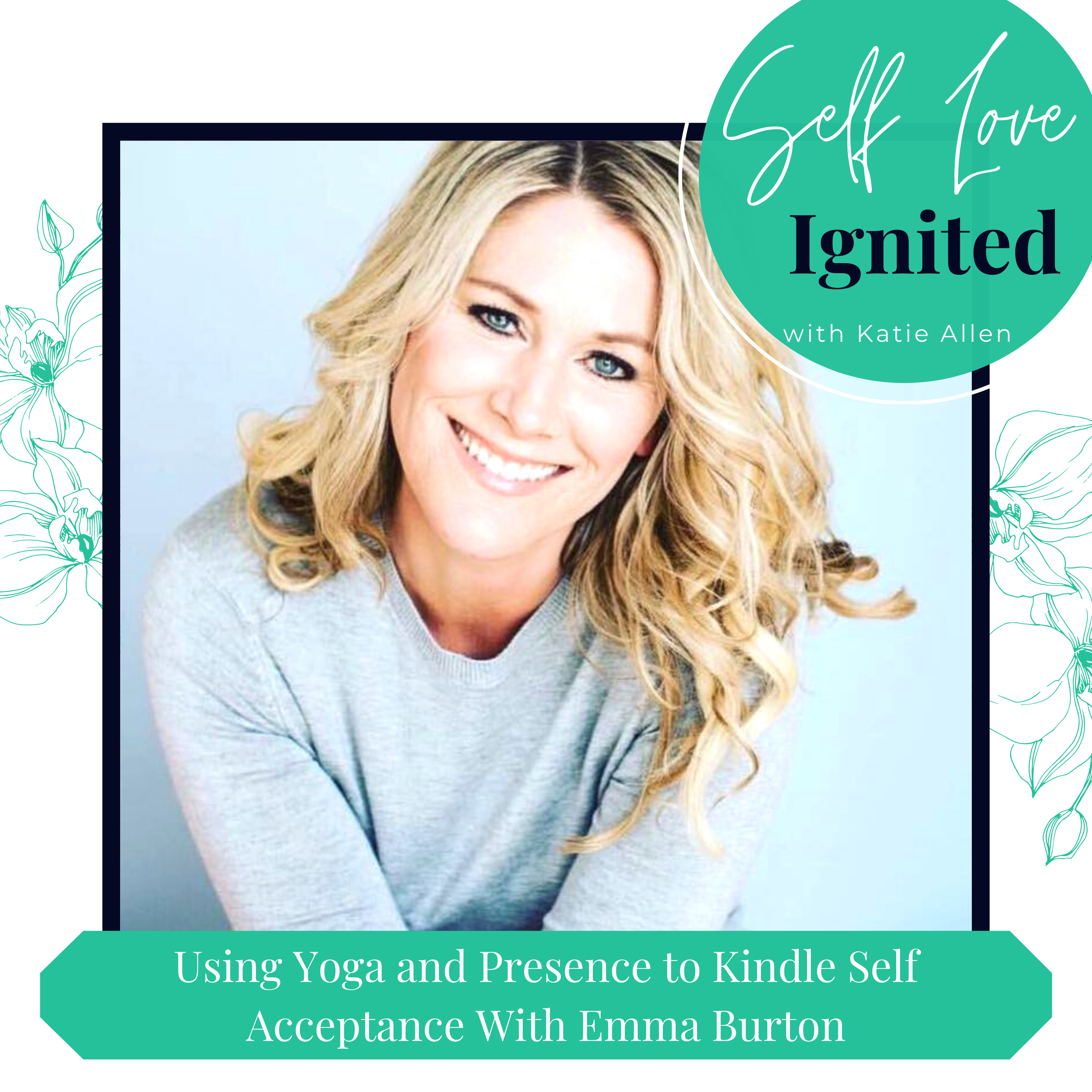 Self Love Ignited with Katie Allen