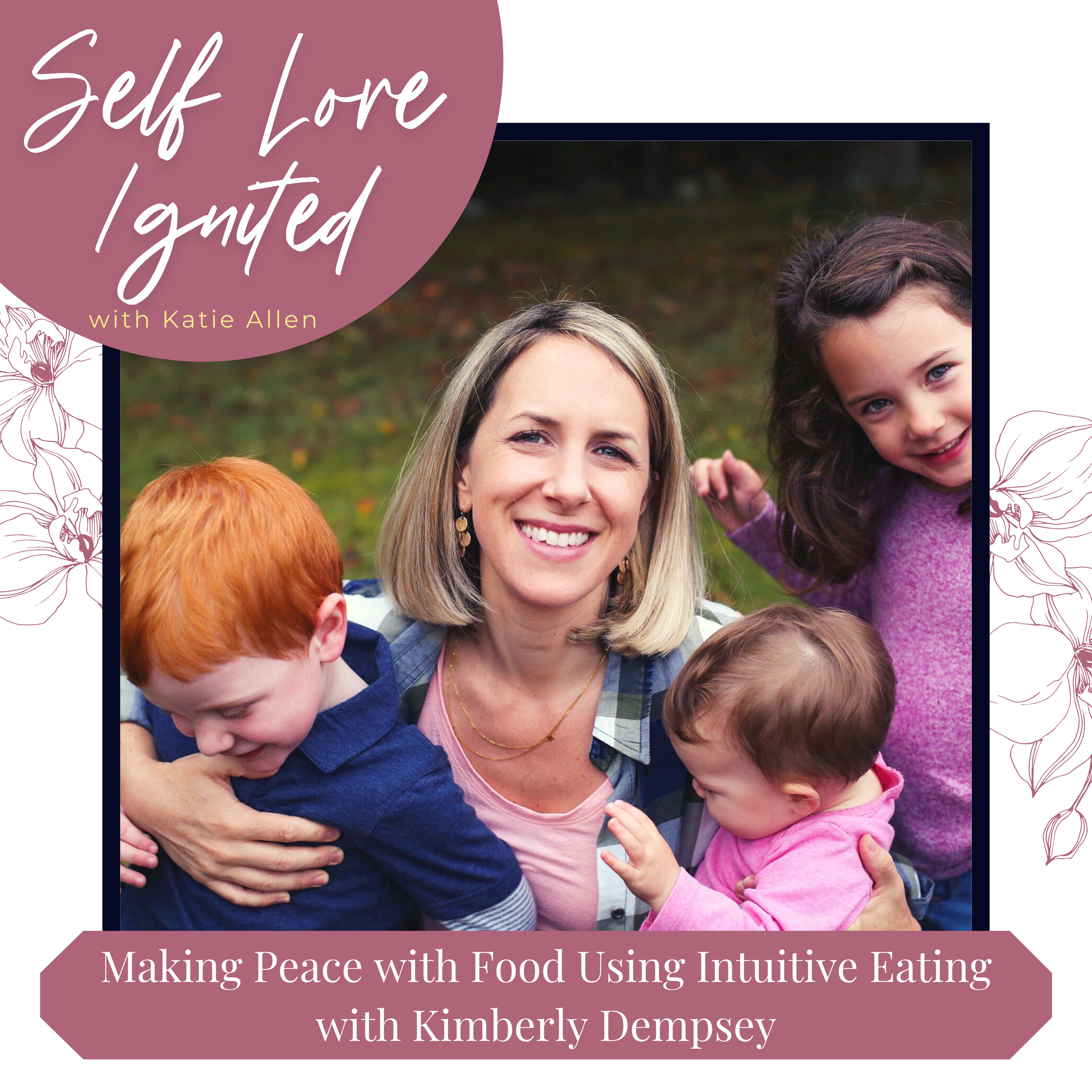 Self Love Ignited with Katie Allen