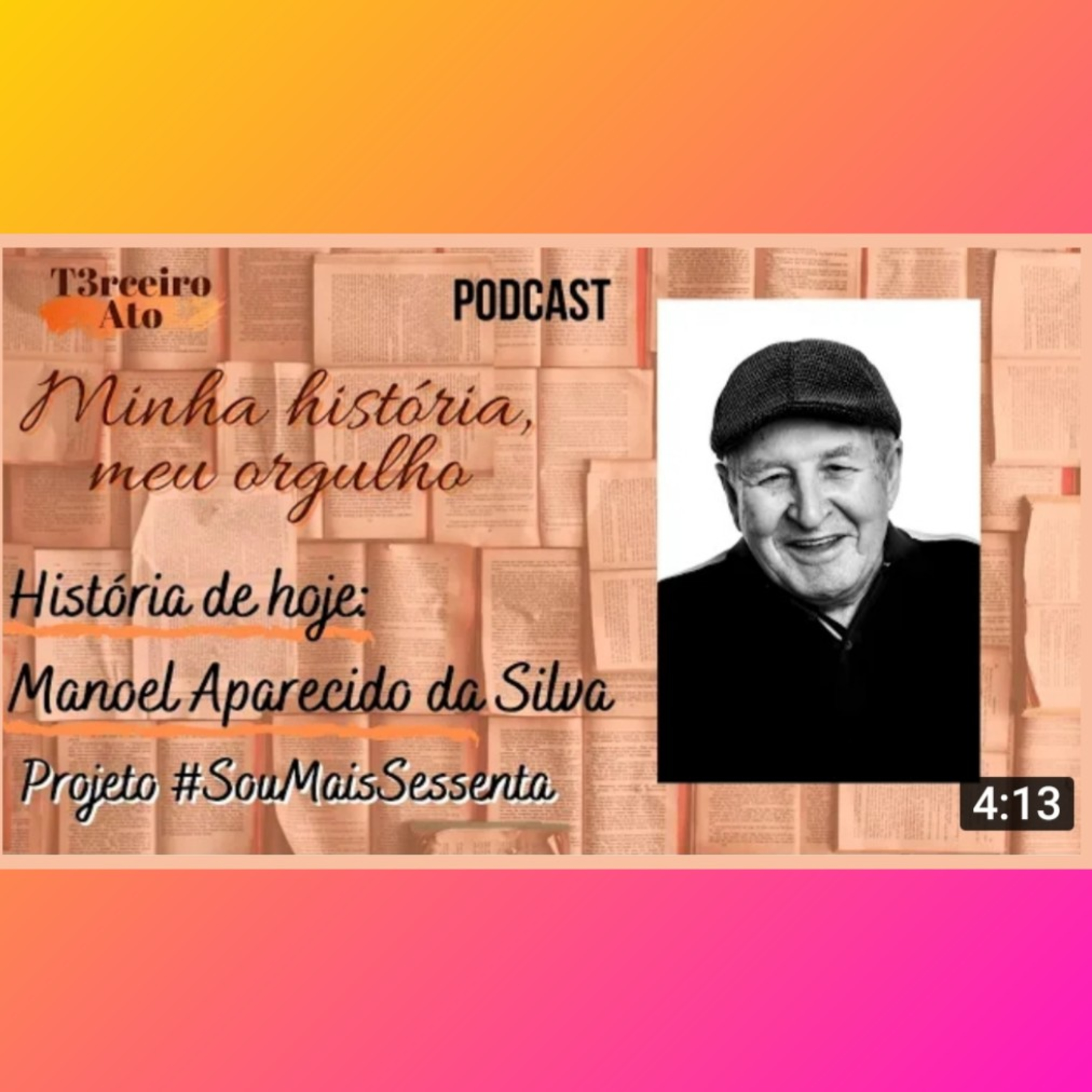 Idosos : Minha História Meu Orgulho - Elton Victor