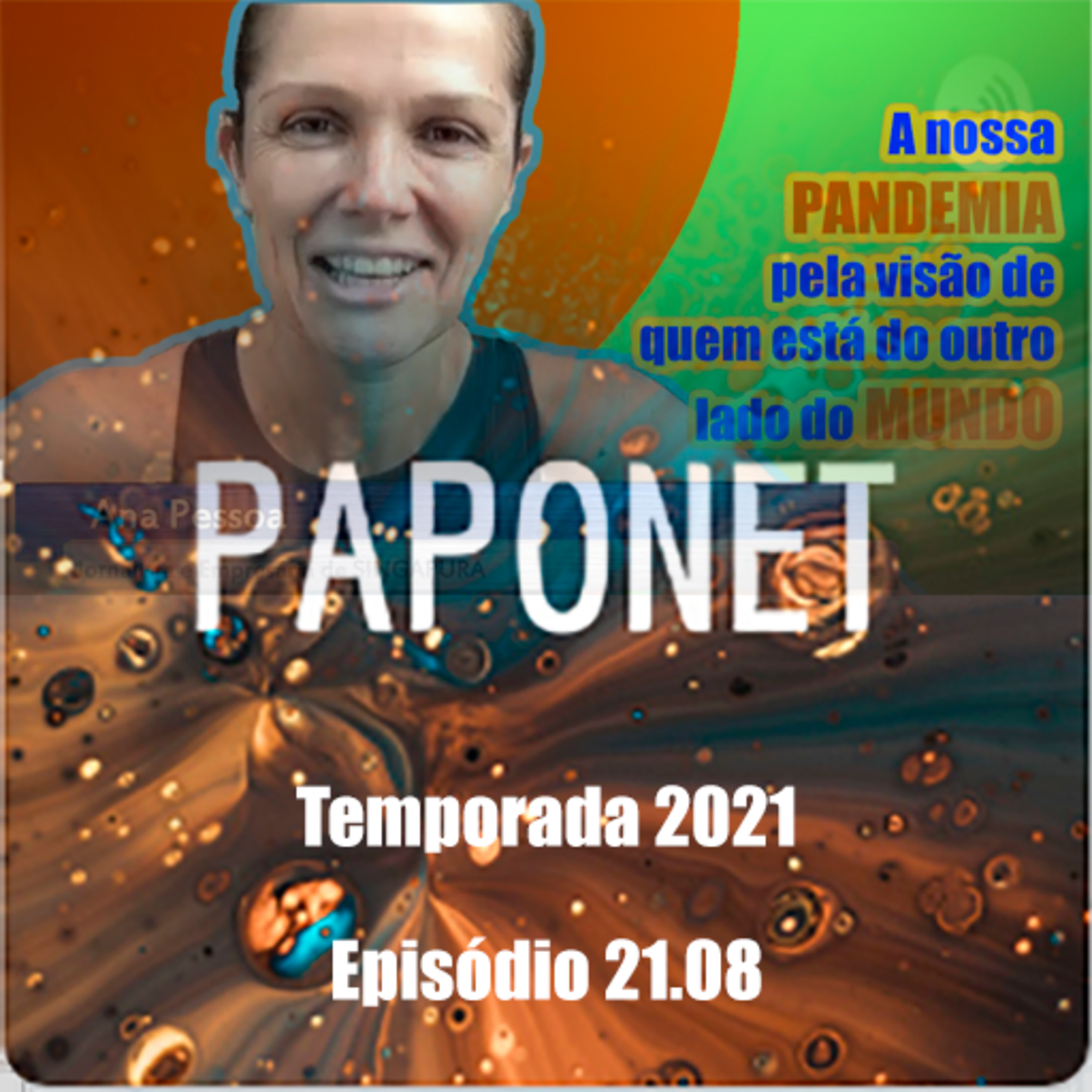 Episódio 21 08 — A nossa pandemia pela visão de quem está do outro lado do Mundo