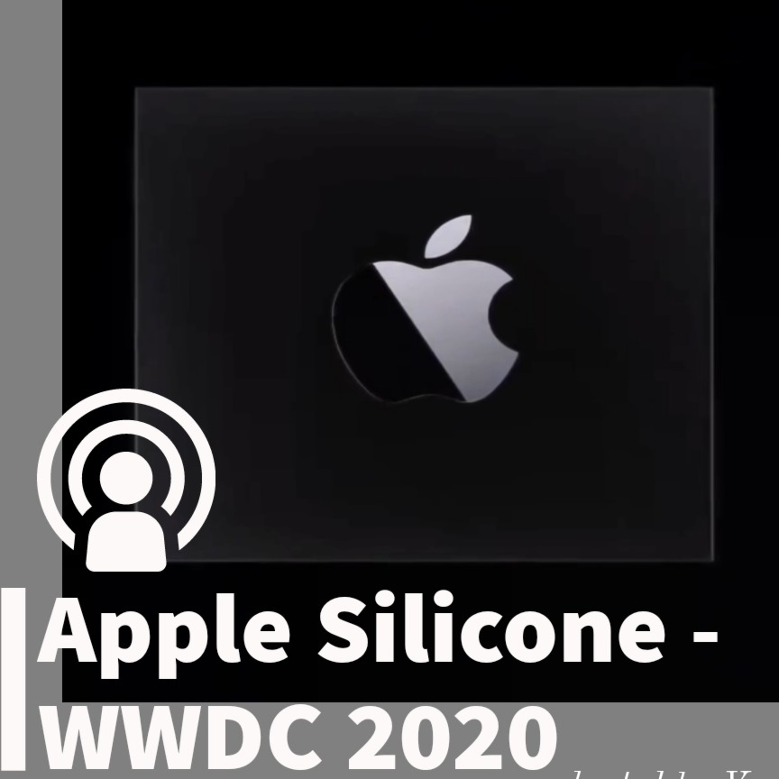 Apple Silicone - WWDC 2020 ( Tamil ) episode artwork