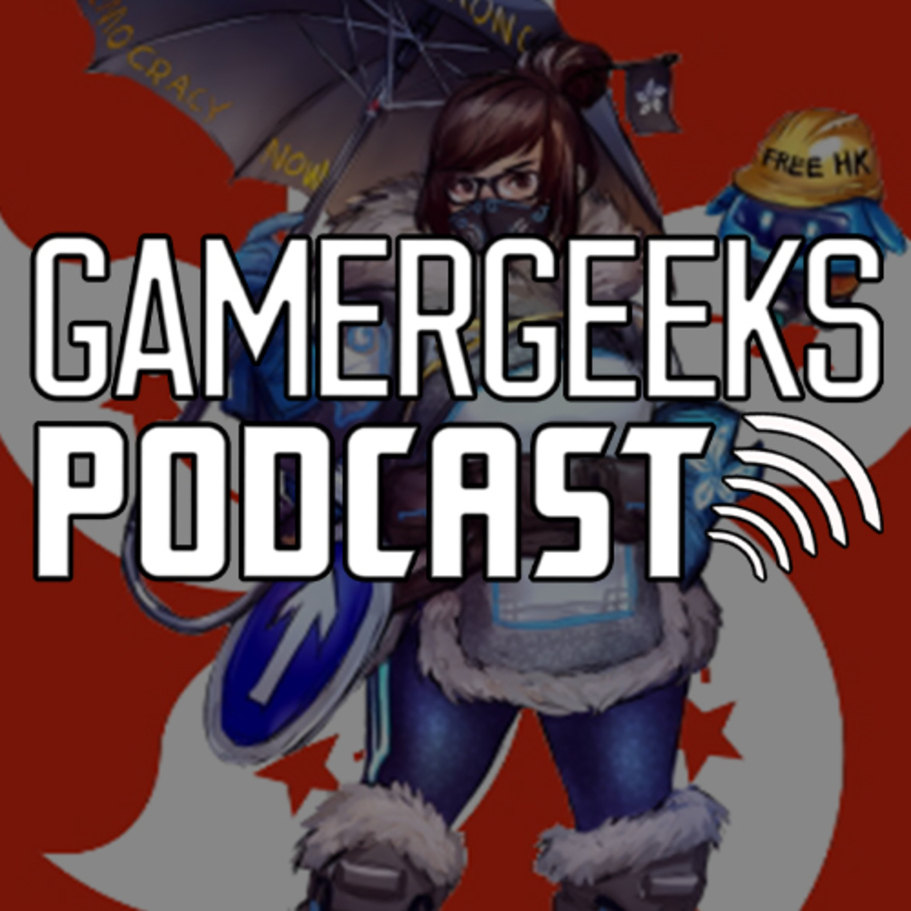 Blizzard VS Hong Kong - GamerGeeks Podcast #100
