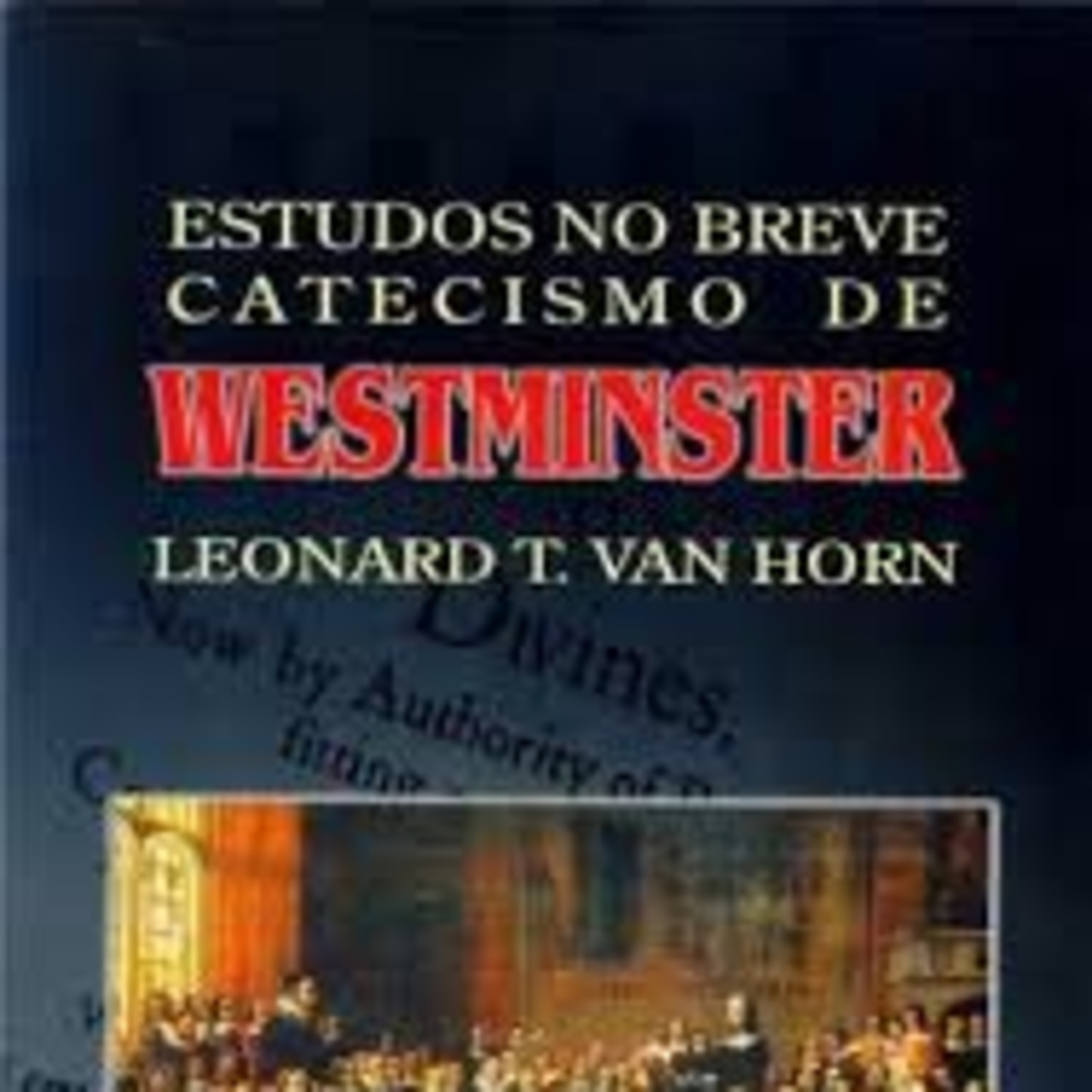 Aula 47 do Breve Catecismo de Westminster  episode artwork