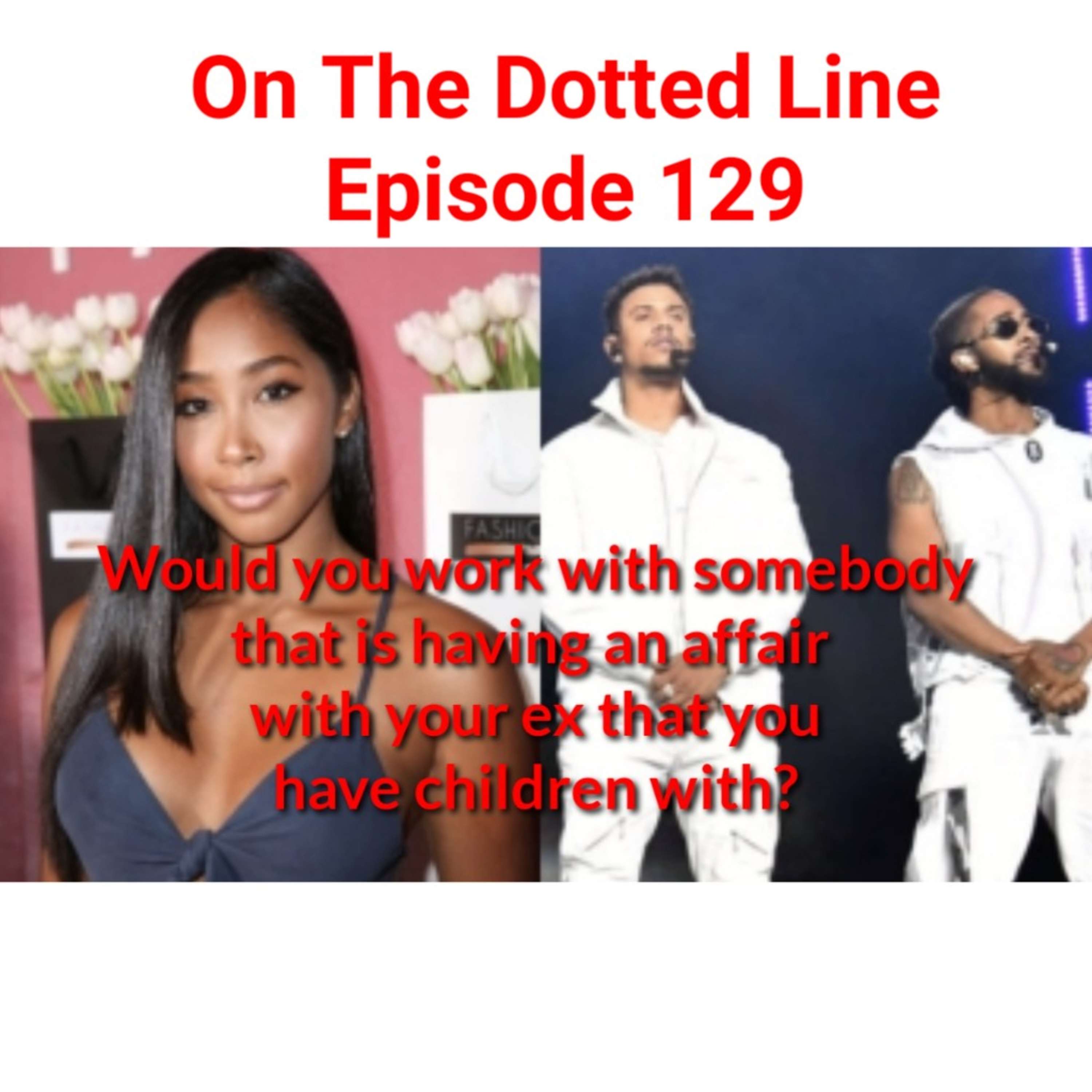 Would you work with somebody that is having an affair with your ex that you have children with? episode artwork