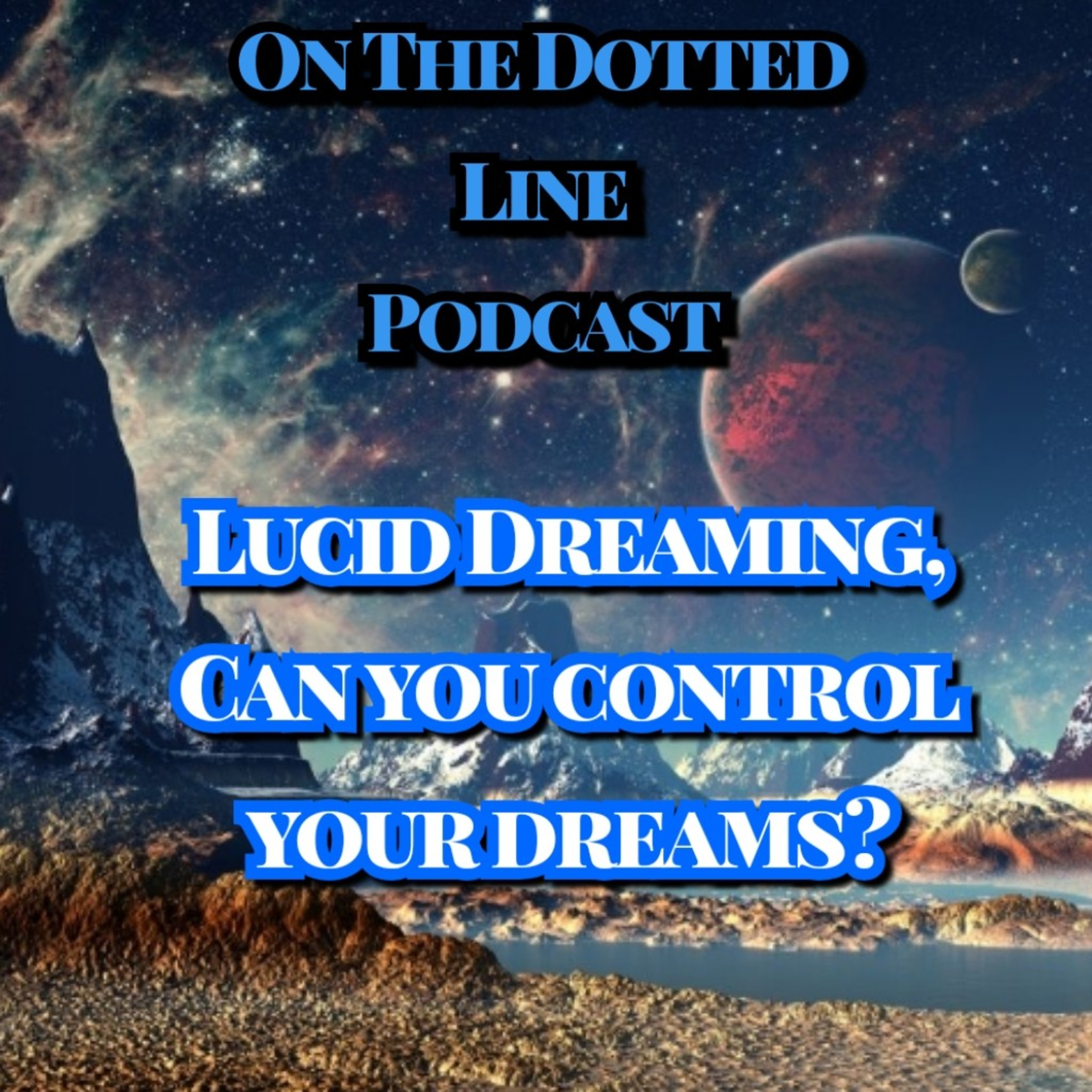 Lucid Dreaming, Can you control your dreams?