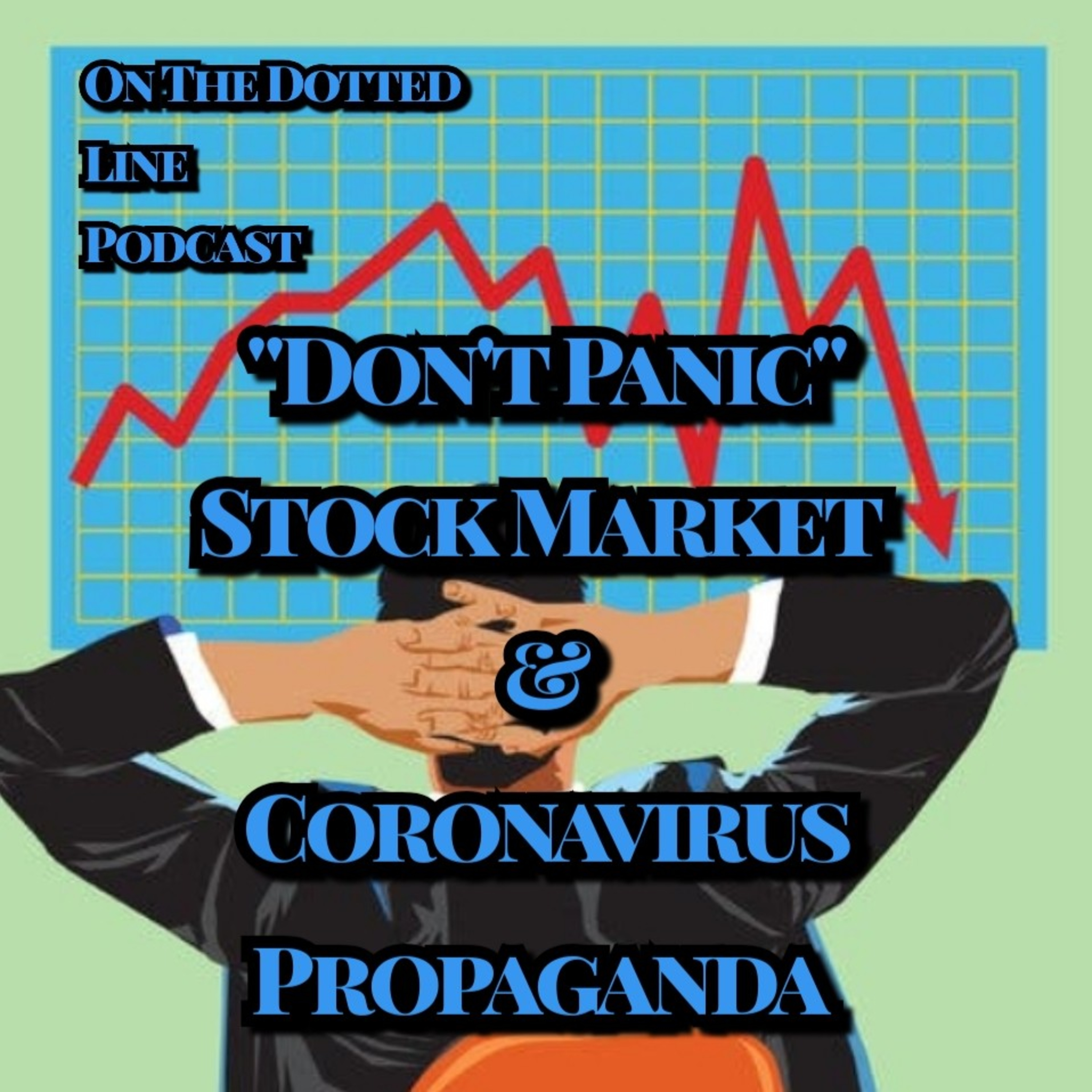 "Don't Panic" Stock Market news & Coronavirus Propaganda? episode artwork