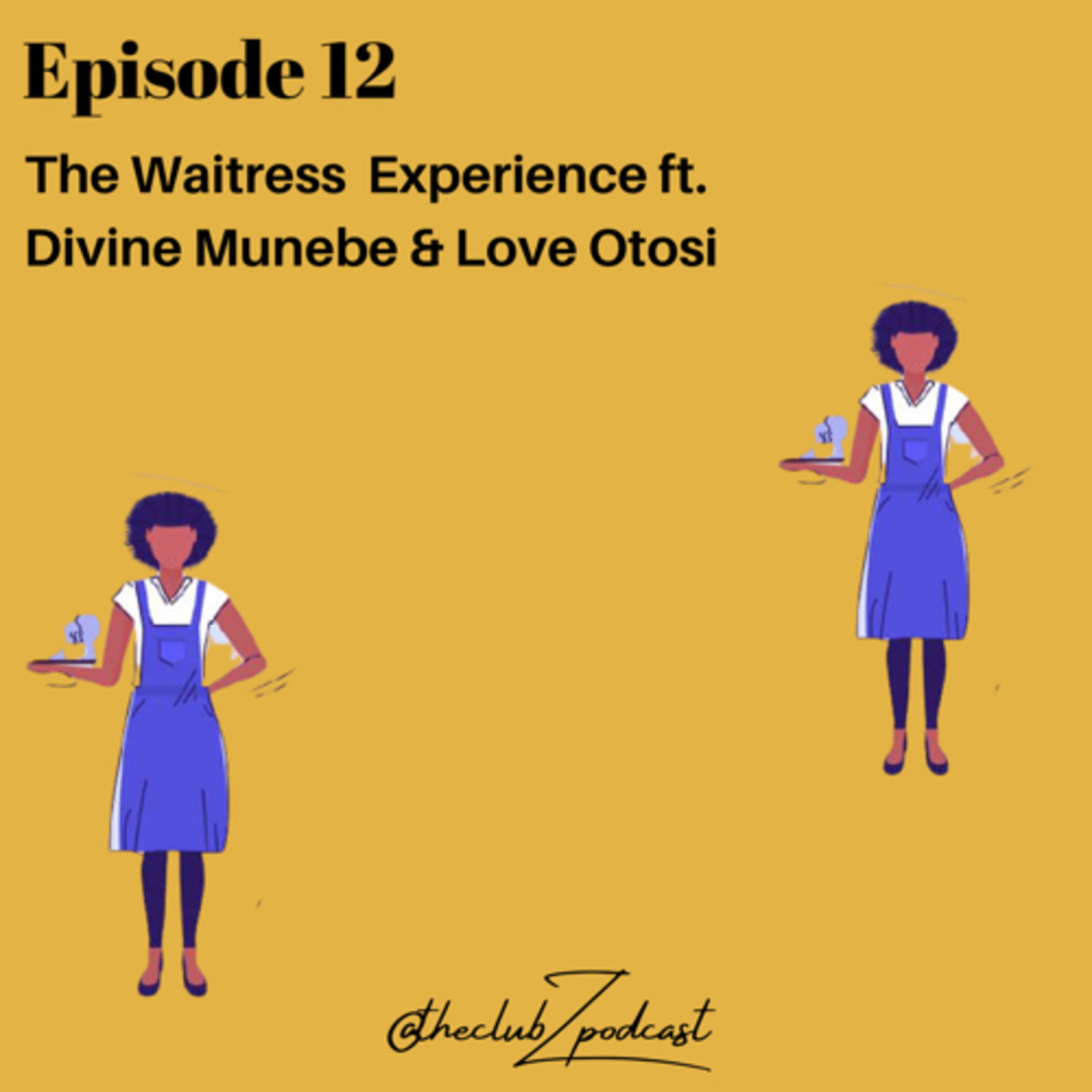 The Waitress Experience ft. Divine Munebe & Love Otosi  episode artwork