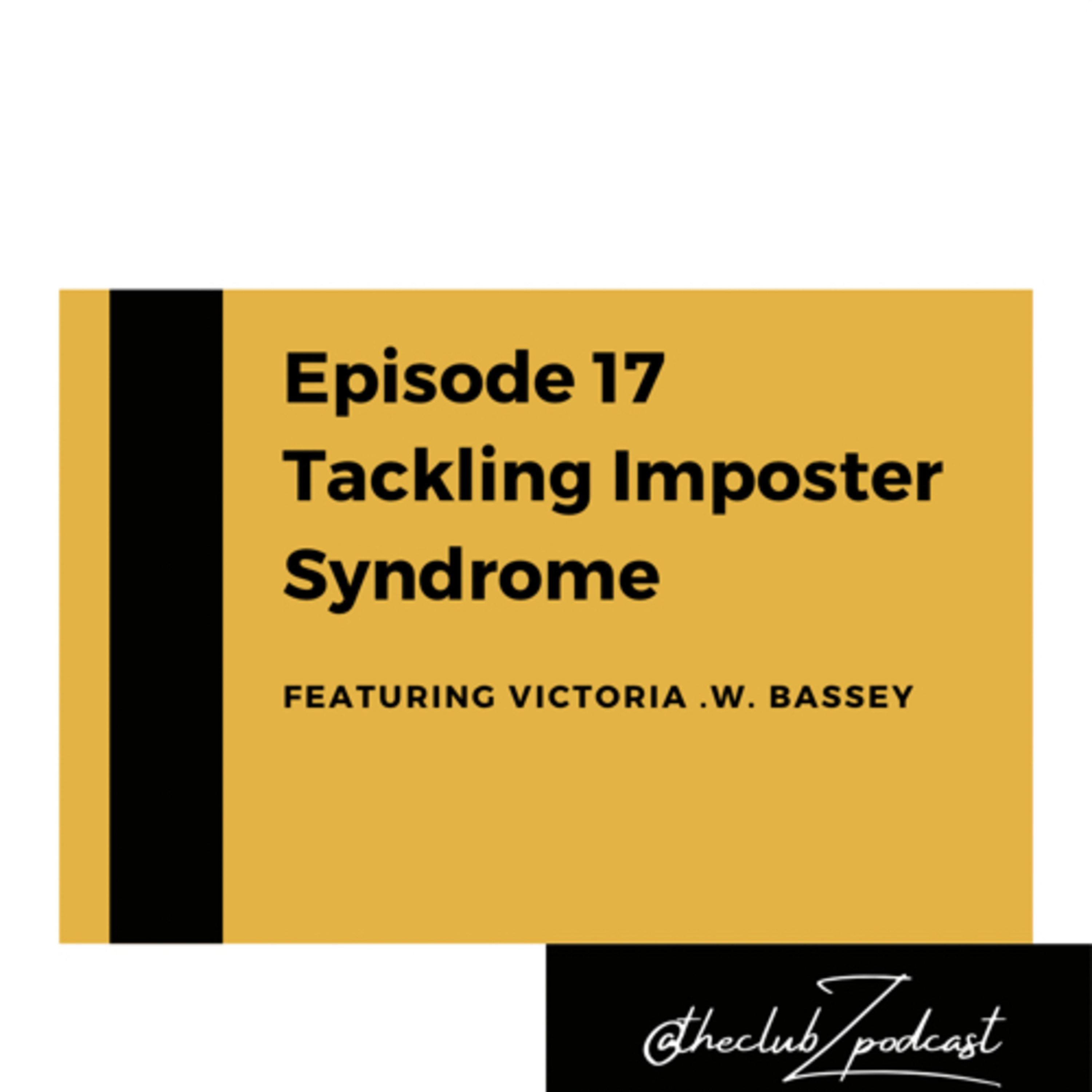 Tackling Imposter Syndrome Ft. Victoria Willie episode artwork