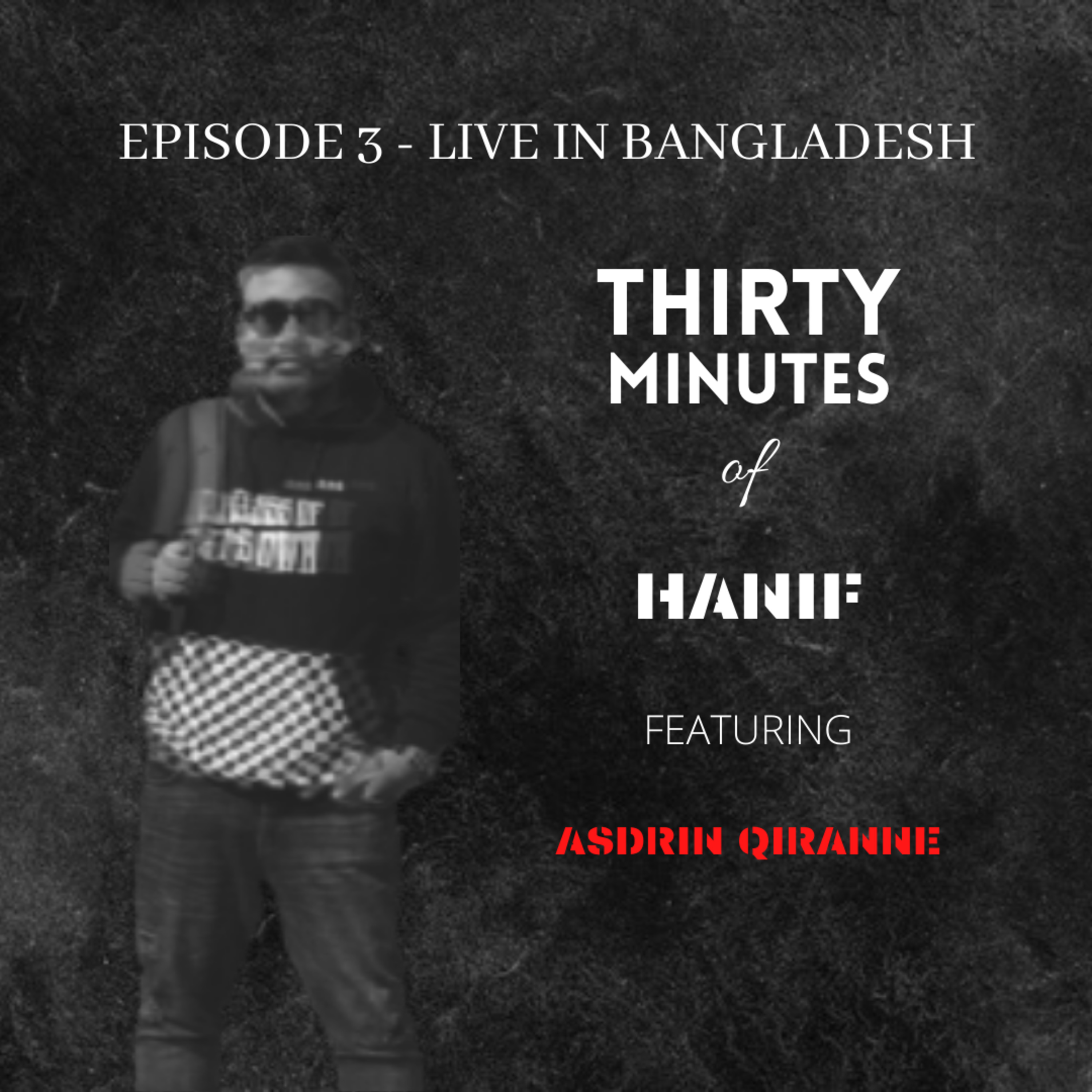 Thirty Minutes + Hanif