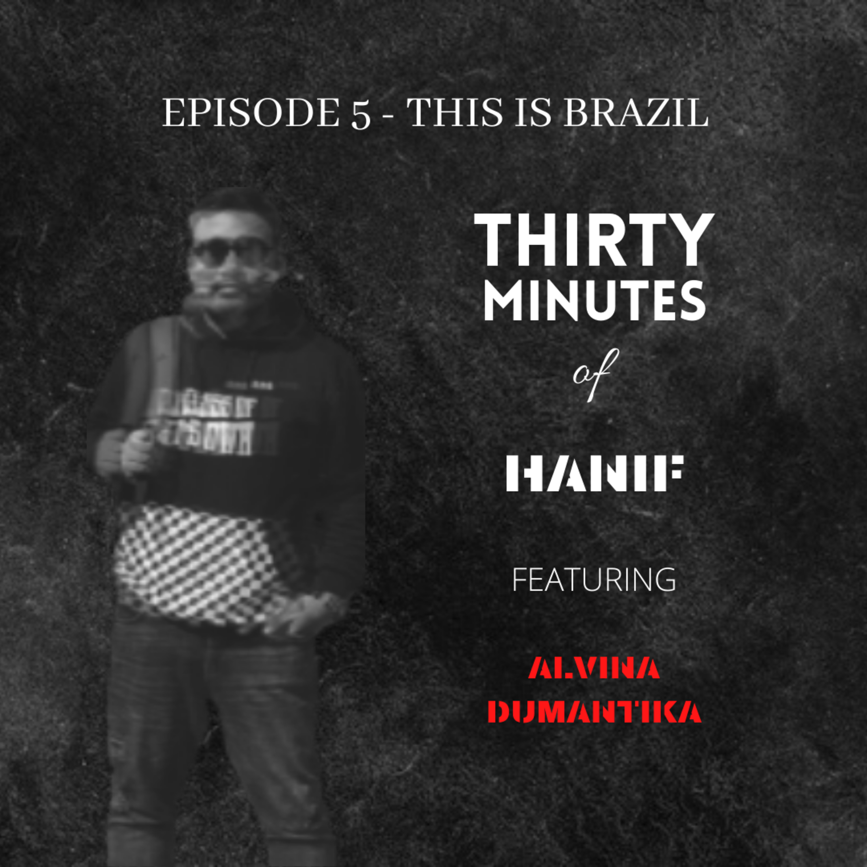 Thirty Minutes + Hanif