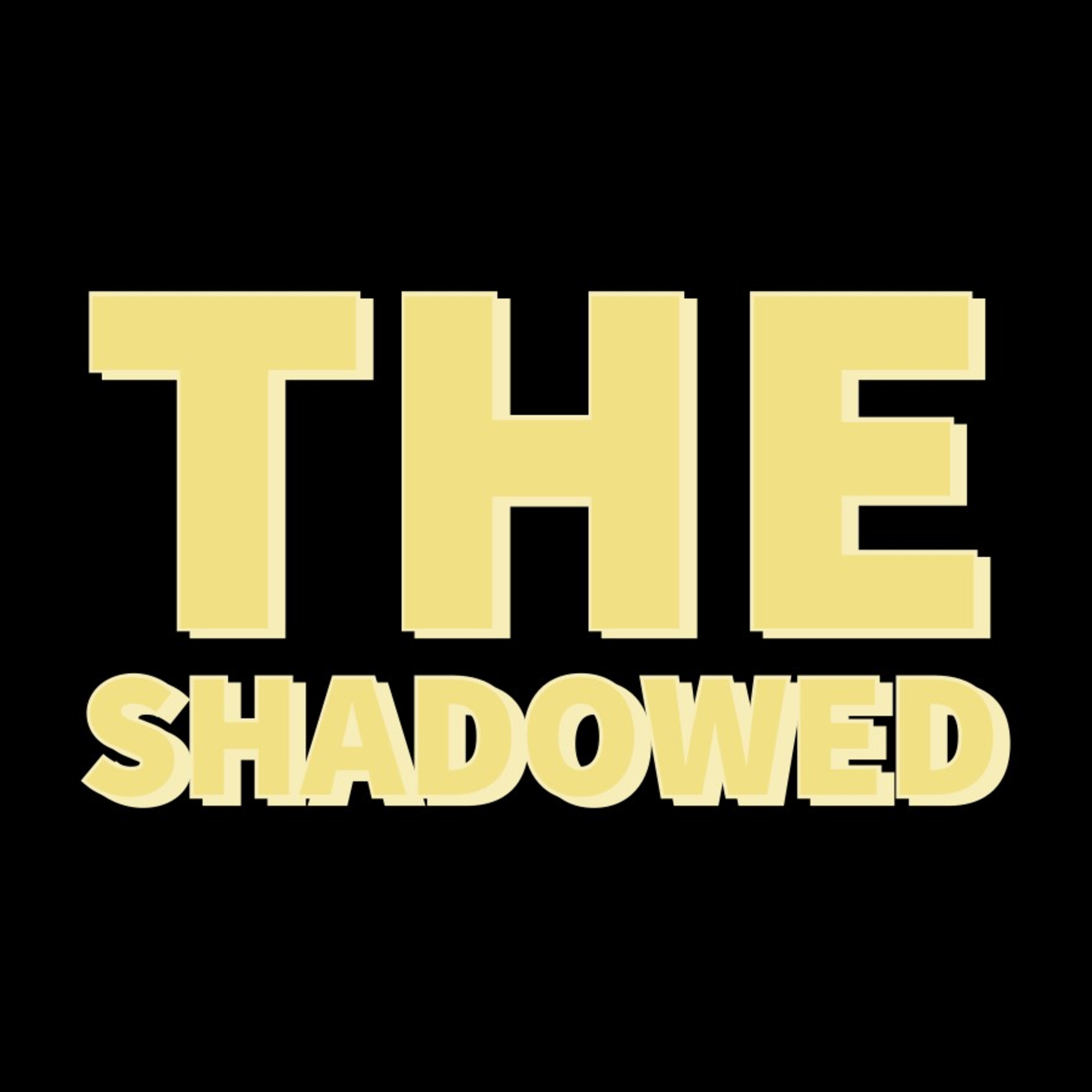 The Shadowed Pt. 1 episode artwork
