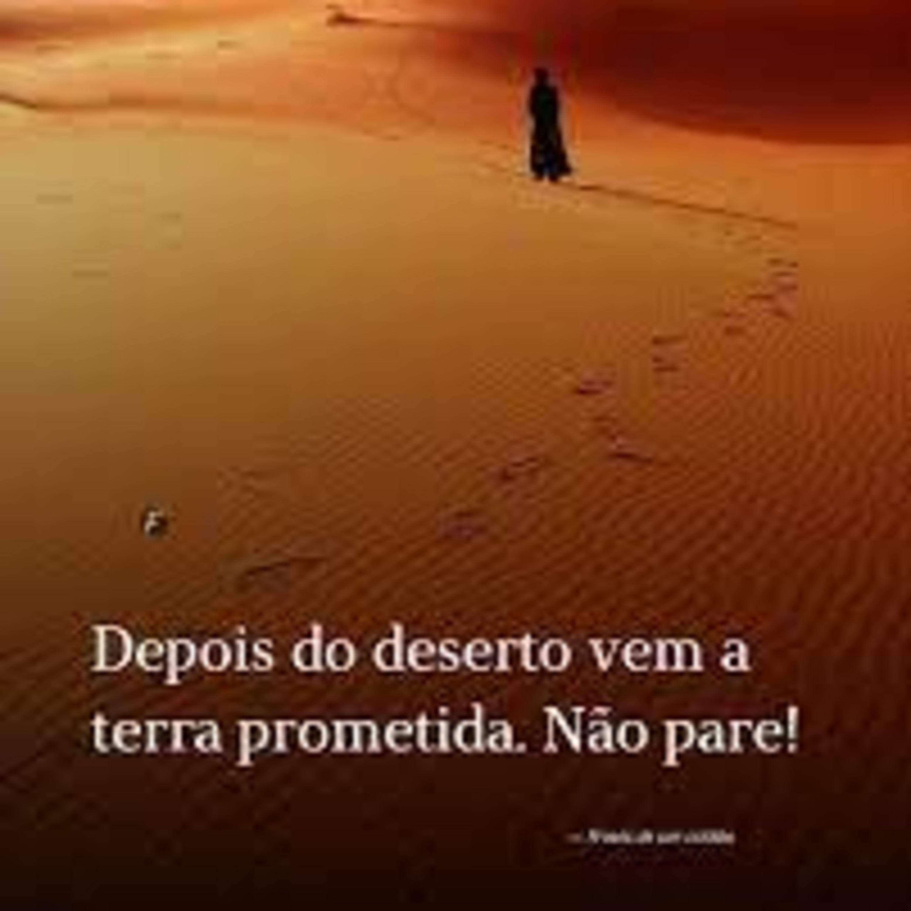 A sua terra de herança, não será, apenas um deserto! episode artwork