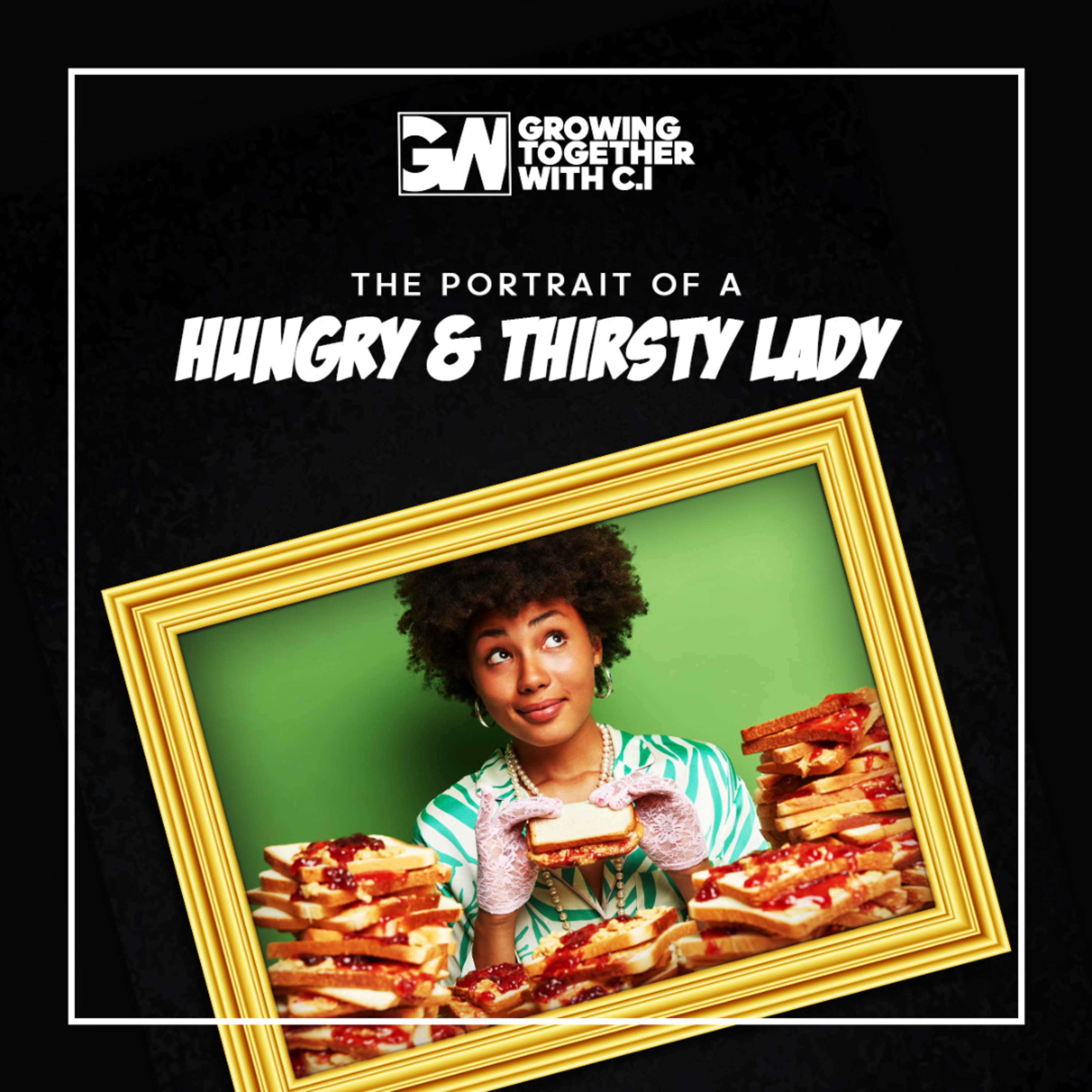 The Portrait of A Hungry & Thirsty Lady