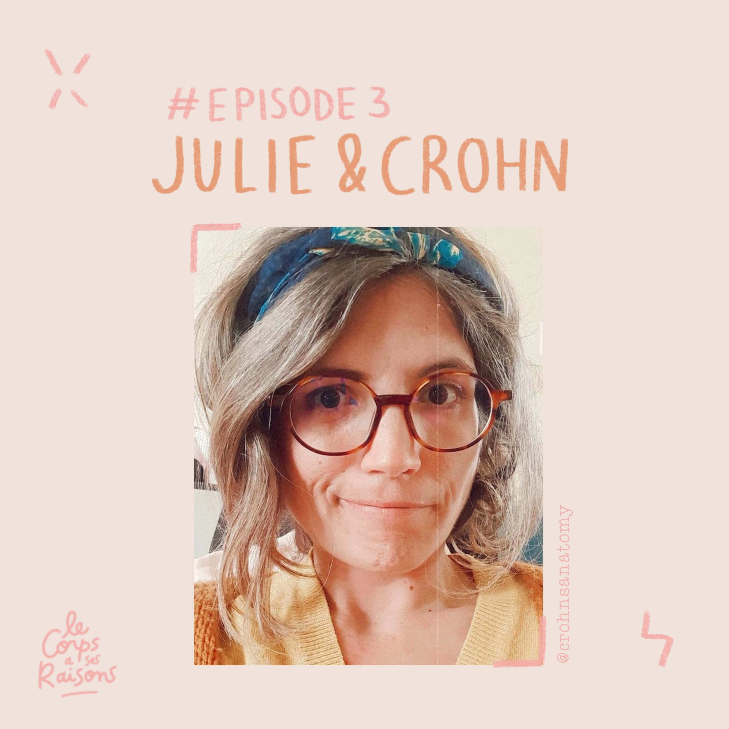 Episode #3 - Julie - La maladie de Crohn