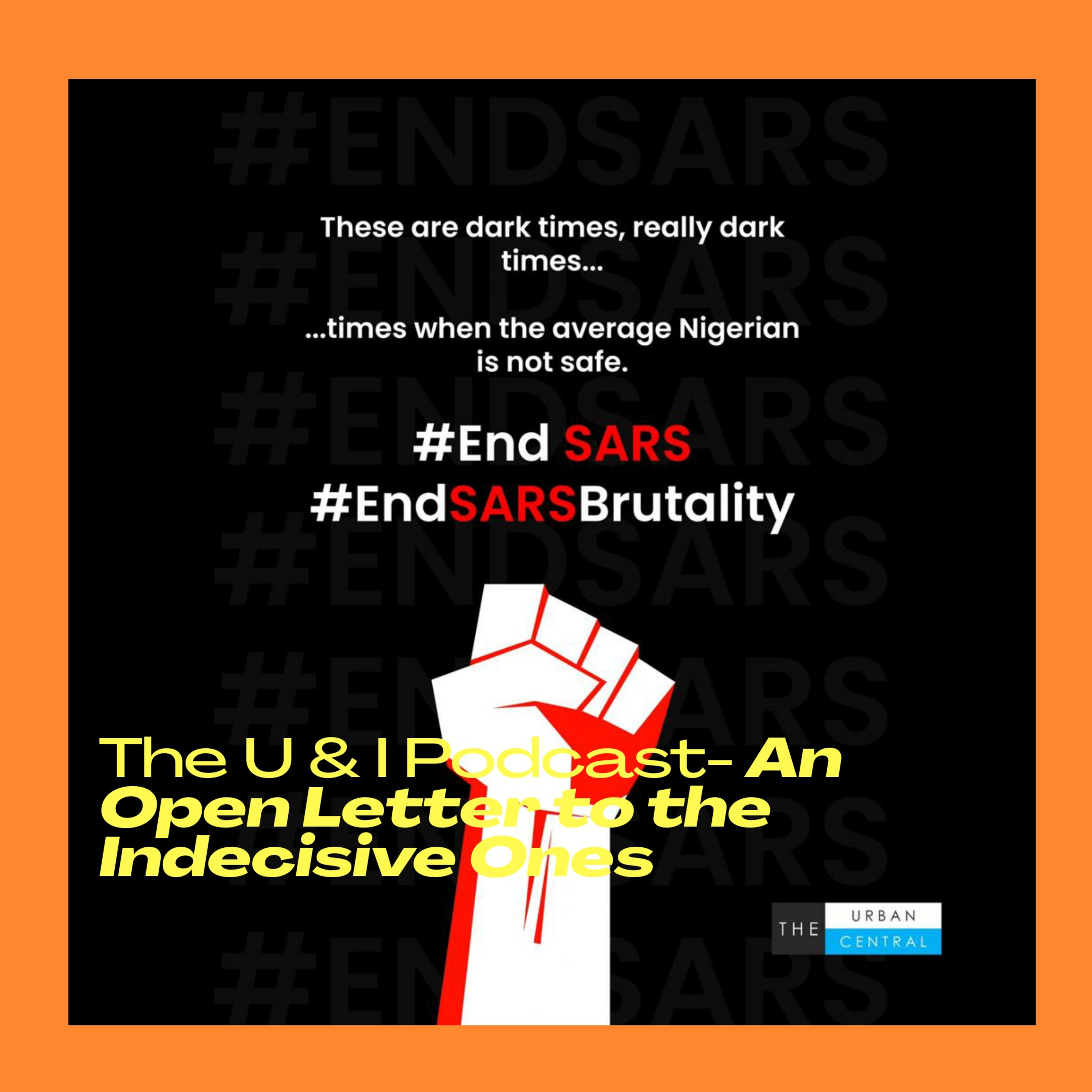 Episode 00 - An Open Letter to the indecisive ones #EndSARS
