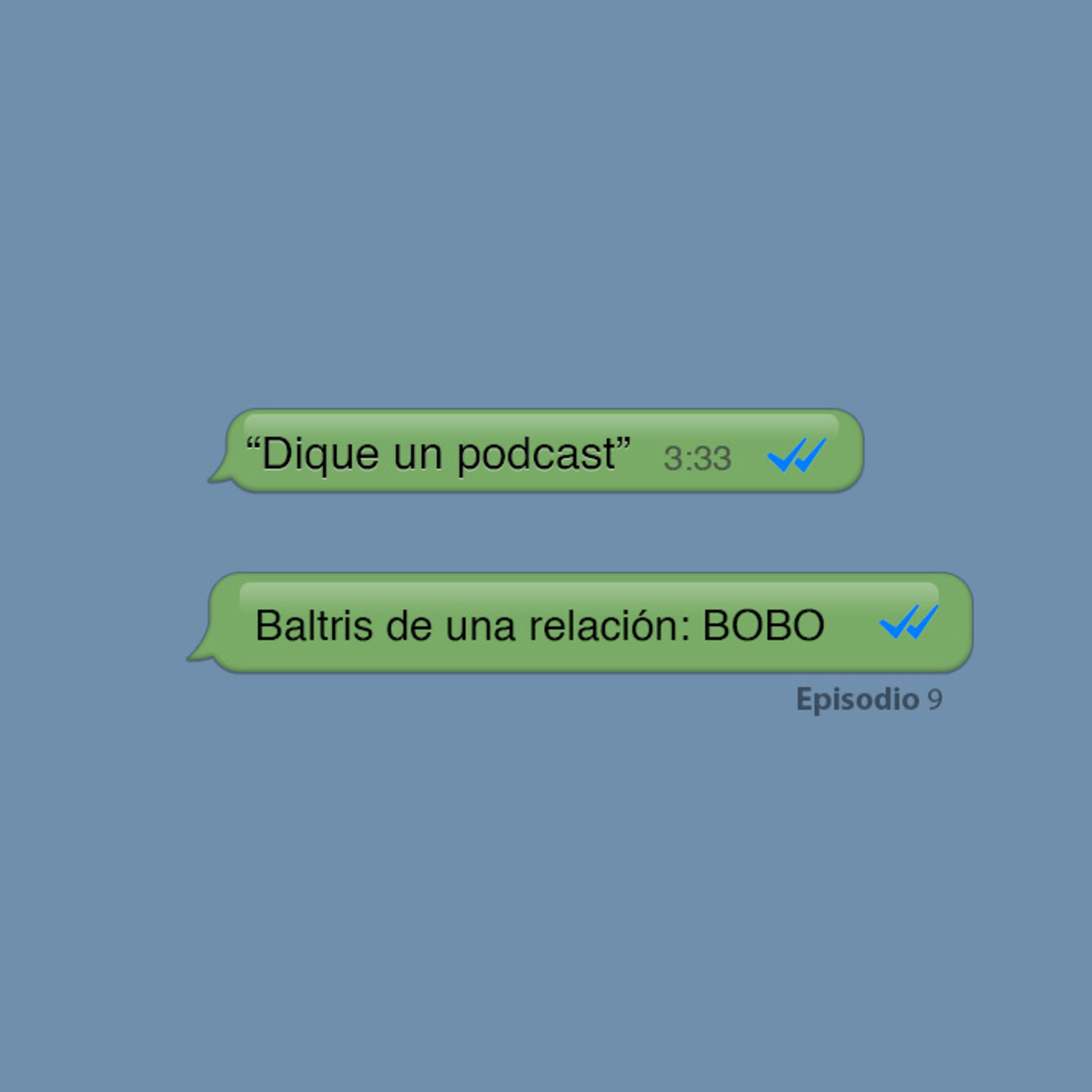 Episodio 9 – Baltris de una relacion: 🅱🅾🅱🅾
