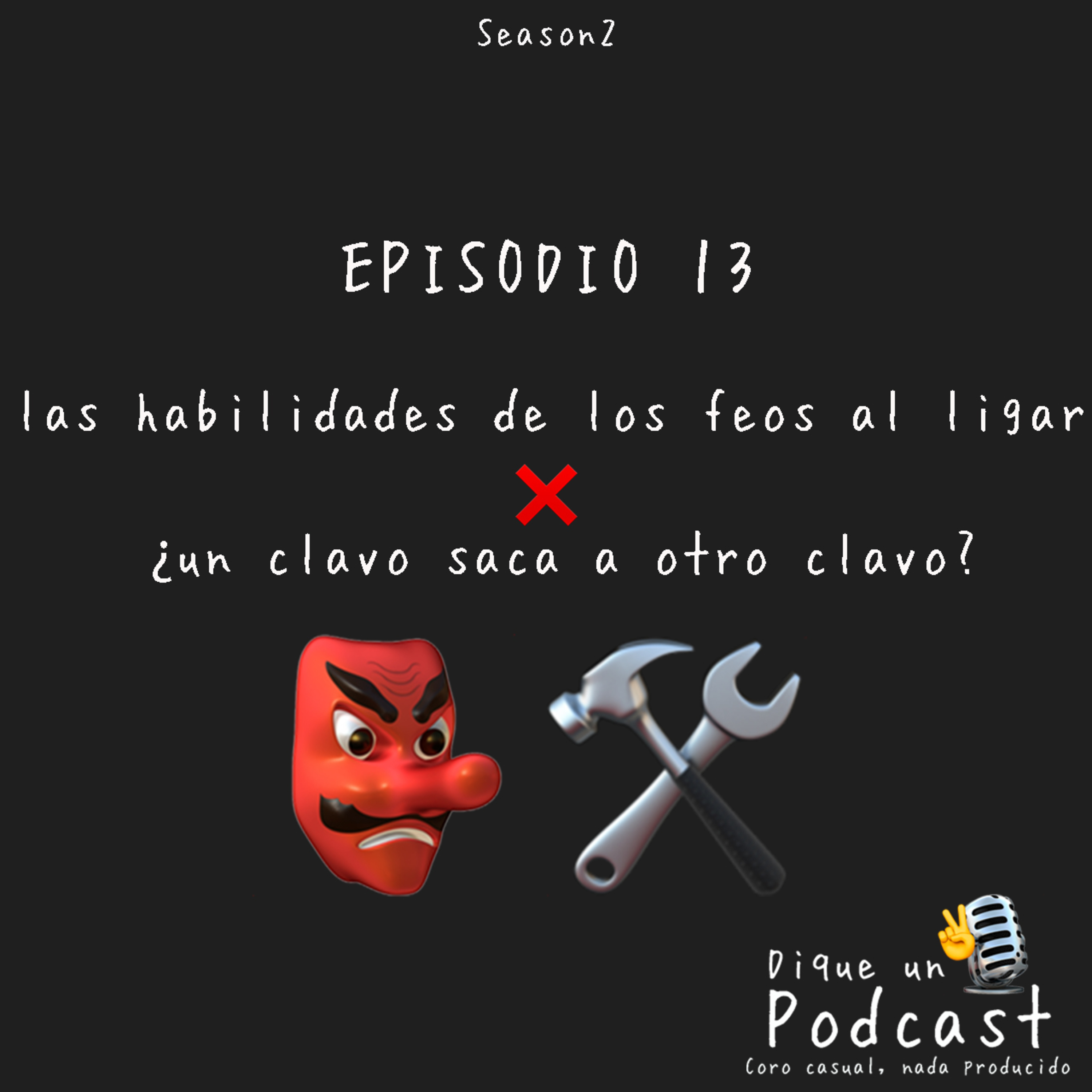 Episodio 13 – las habilidades de los feos al ligar ❌un clavo saca a otro clavo? 👺🔨
