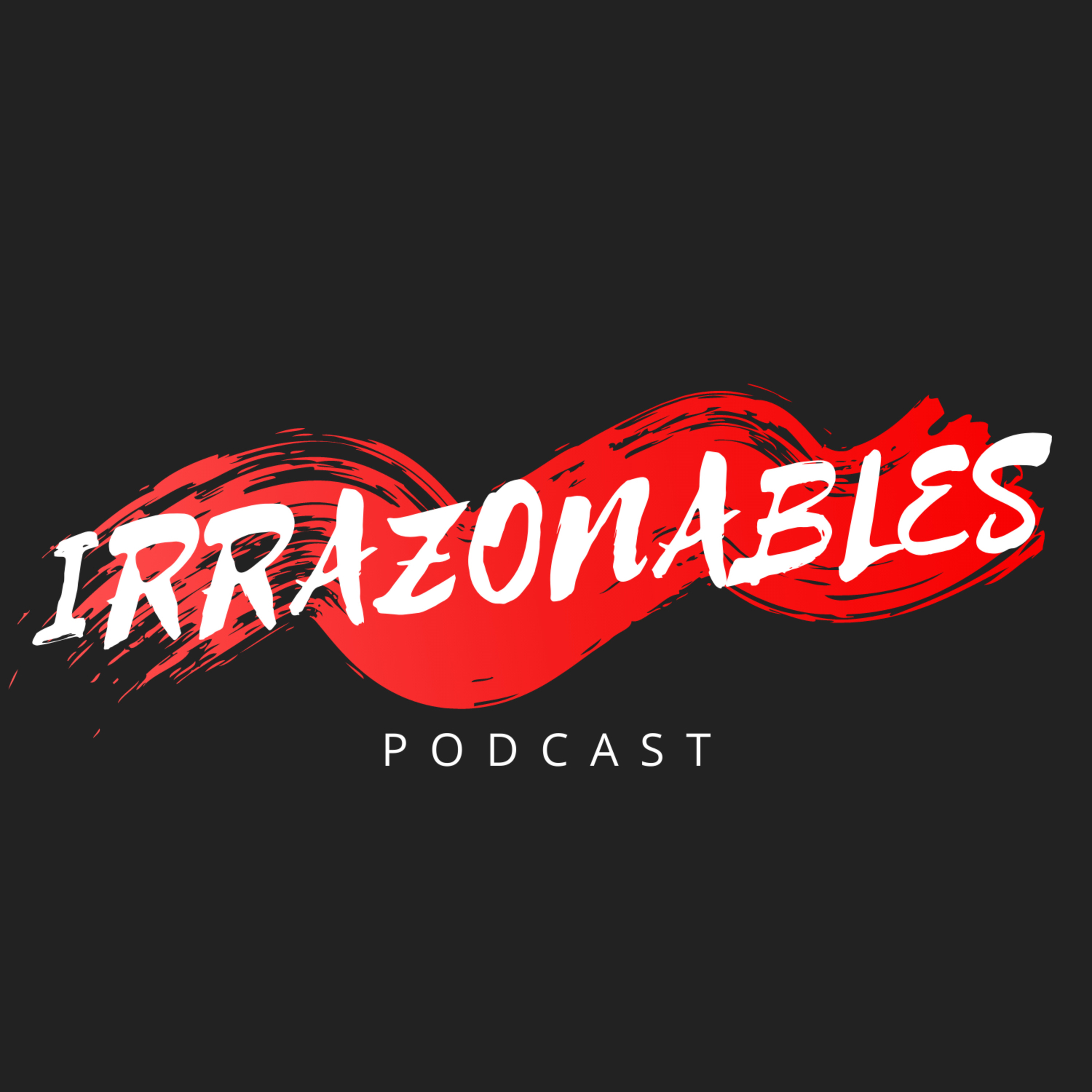 Irrazonables Podcast