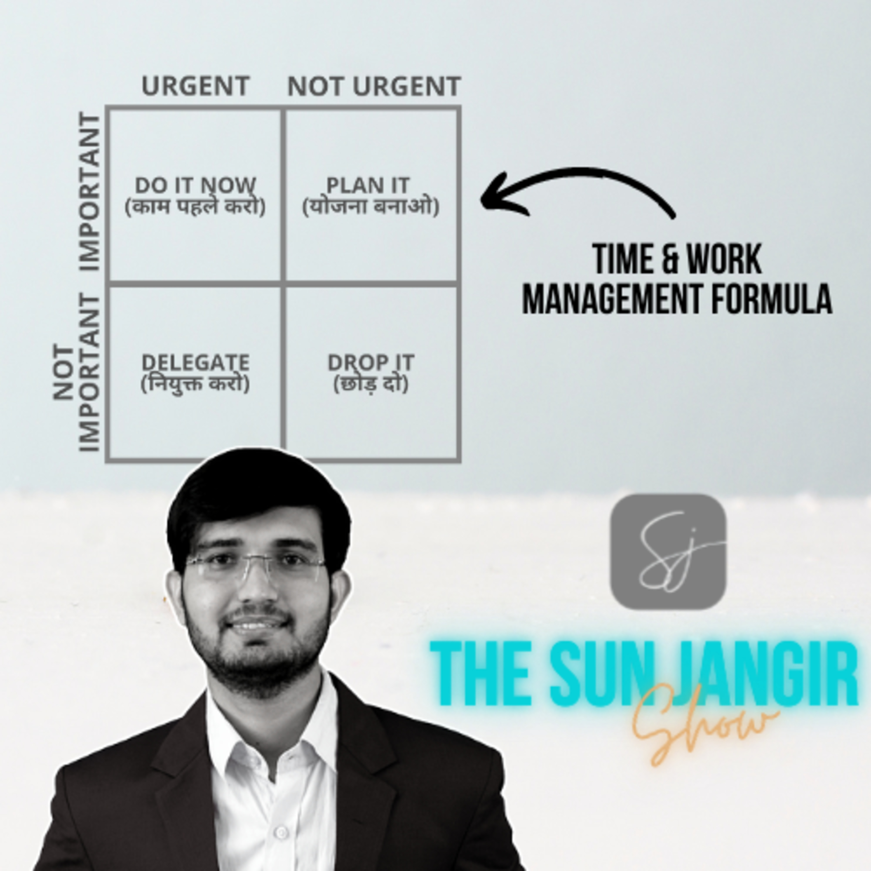 #Hindi EP. 03 - How to Manage Time & Work - The Sun Jangir Show