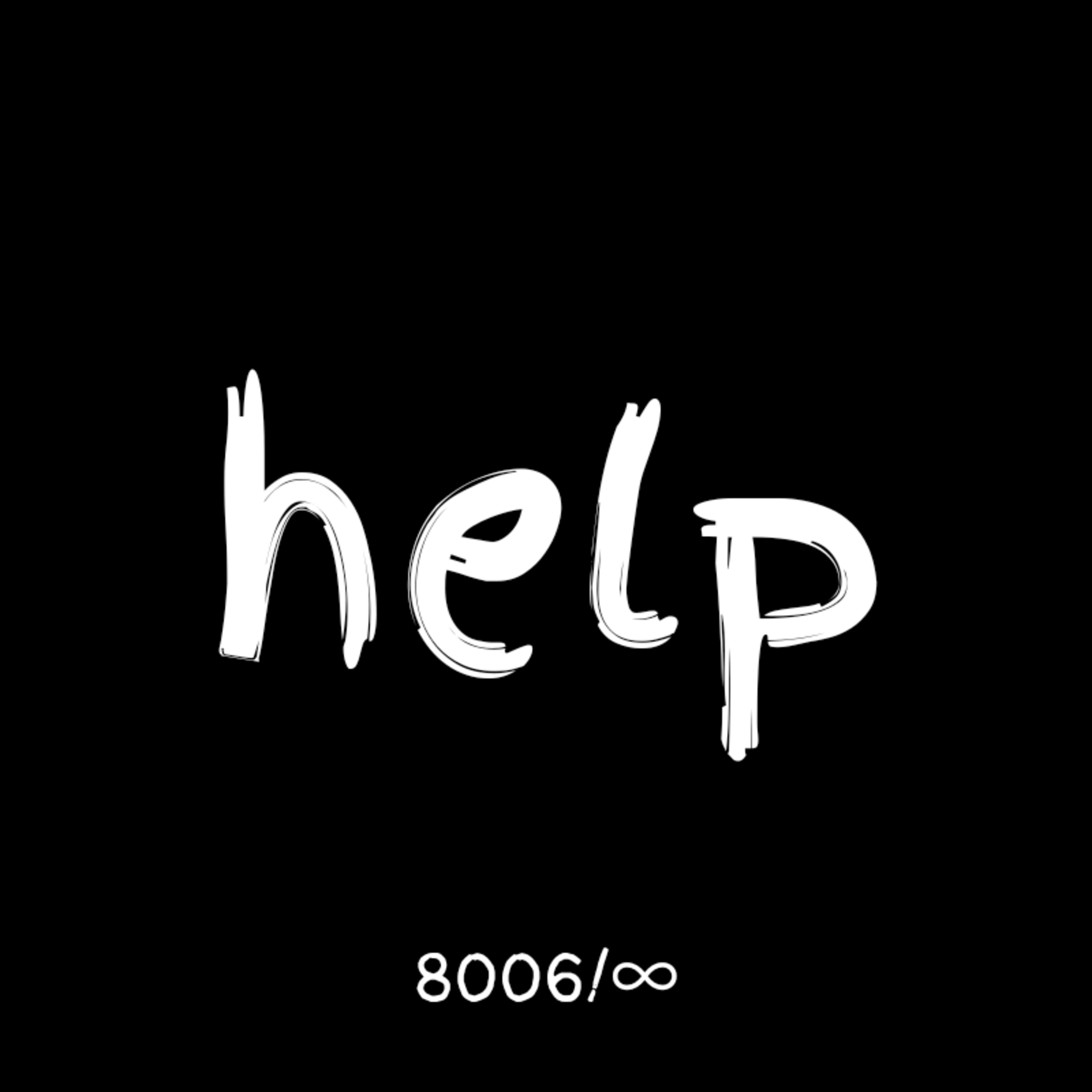 help! = my 8006 th day/∞ life