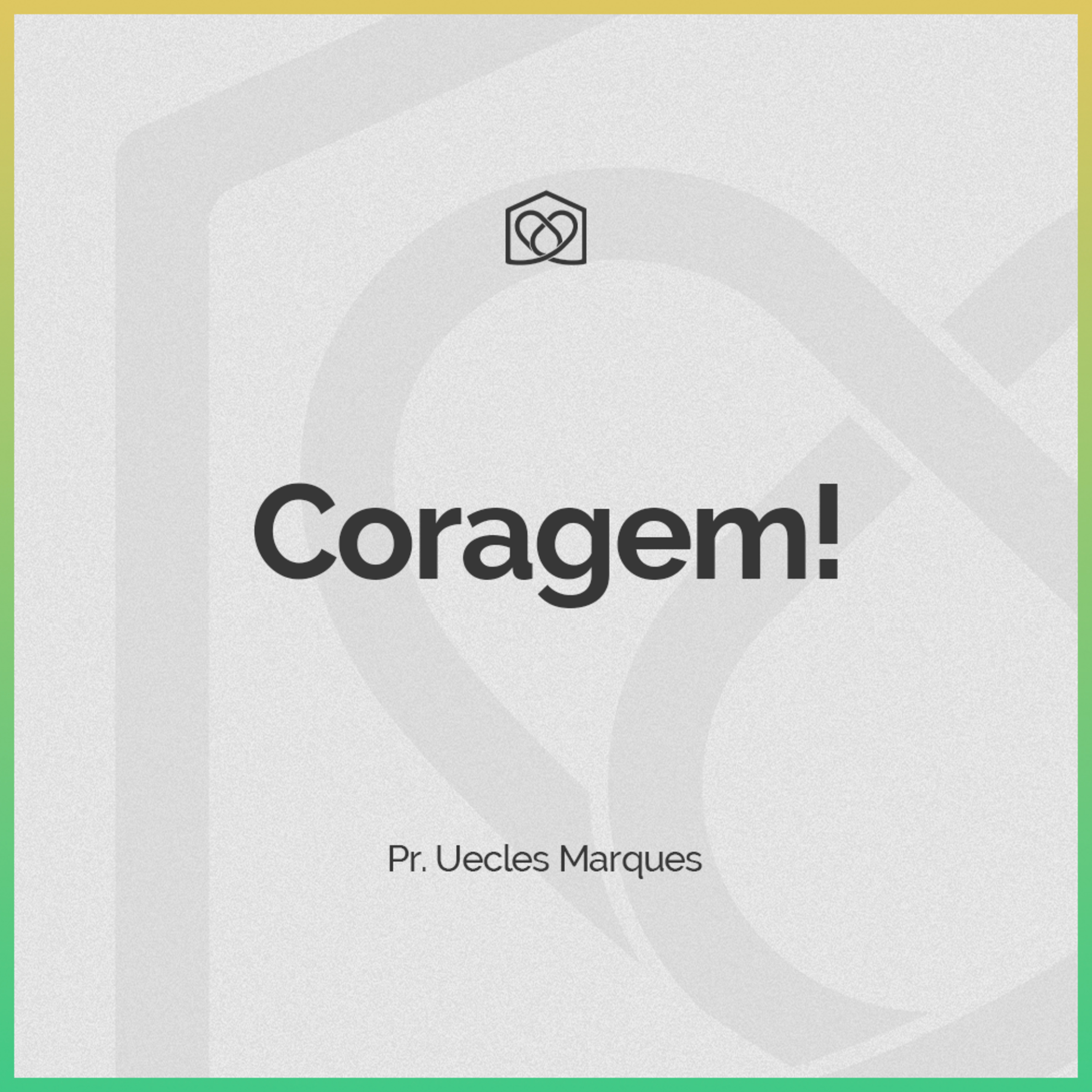 Coragem! - Pr. Uecles Marques episode artwork