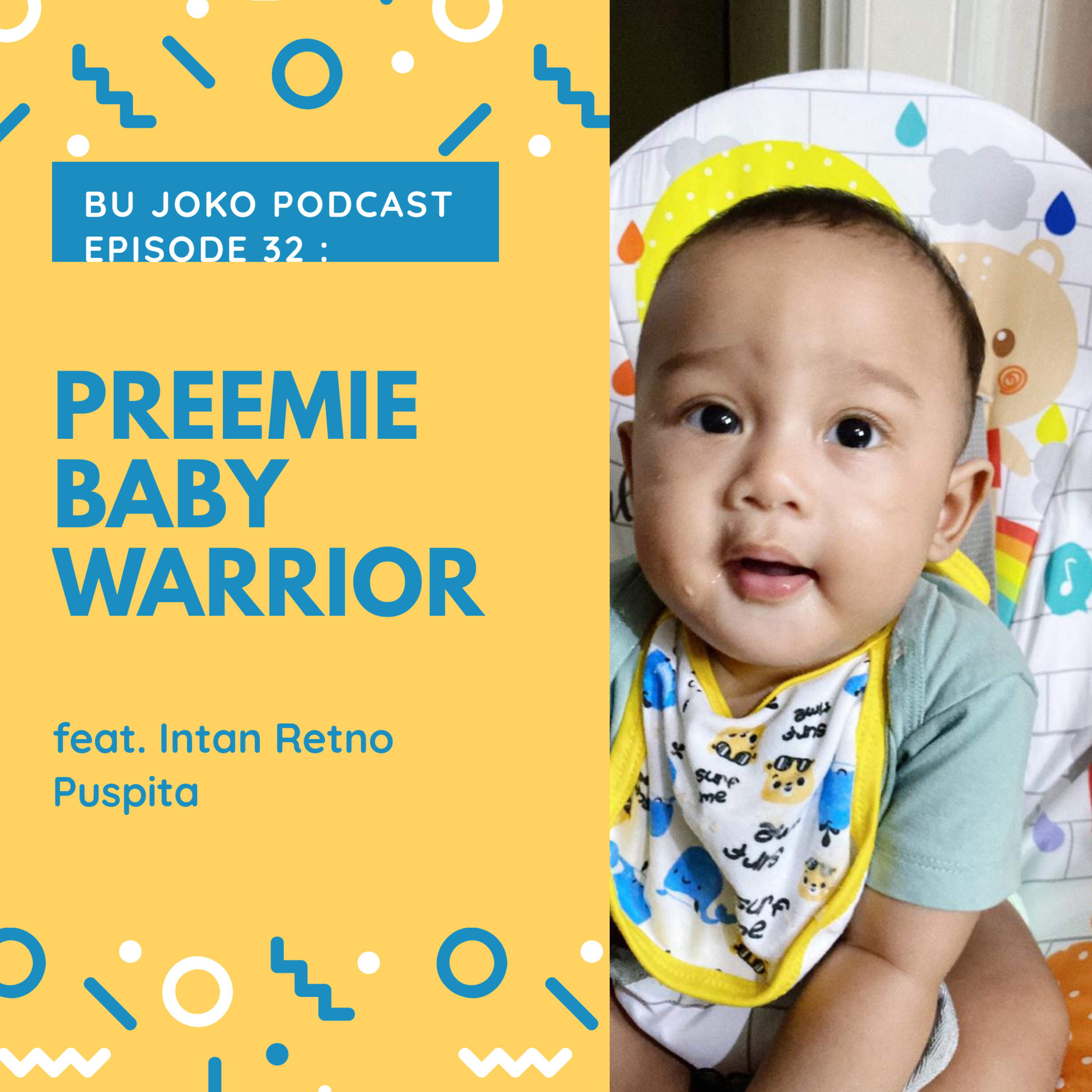 Episode 32 : Preemie Baby warrior feat Intan Retno Puspita episode artwork
