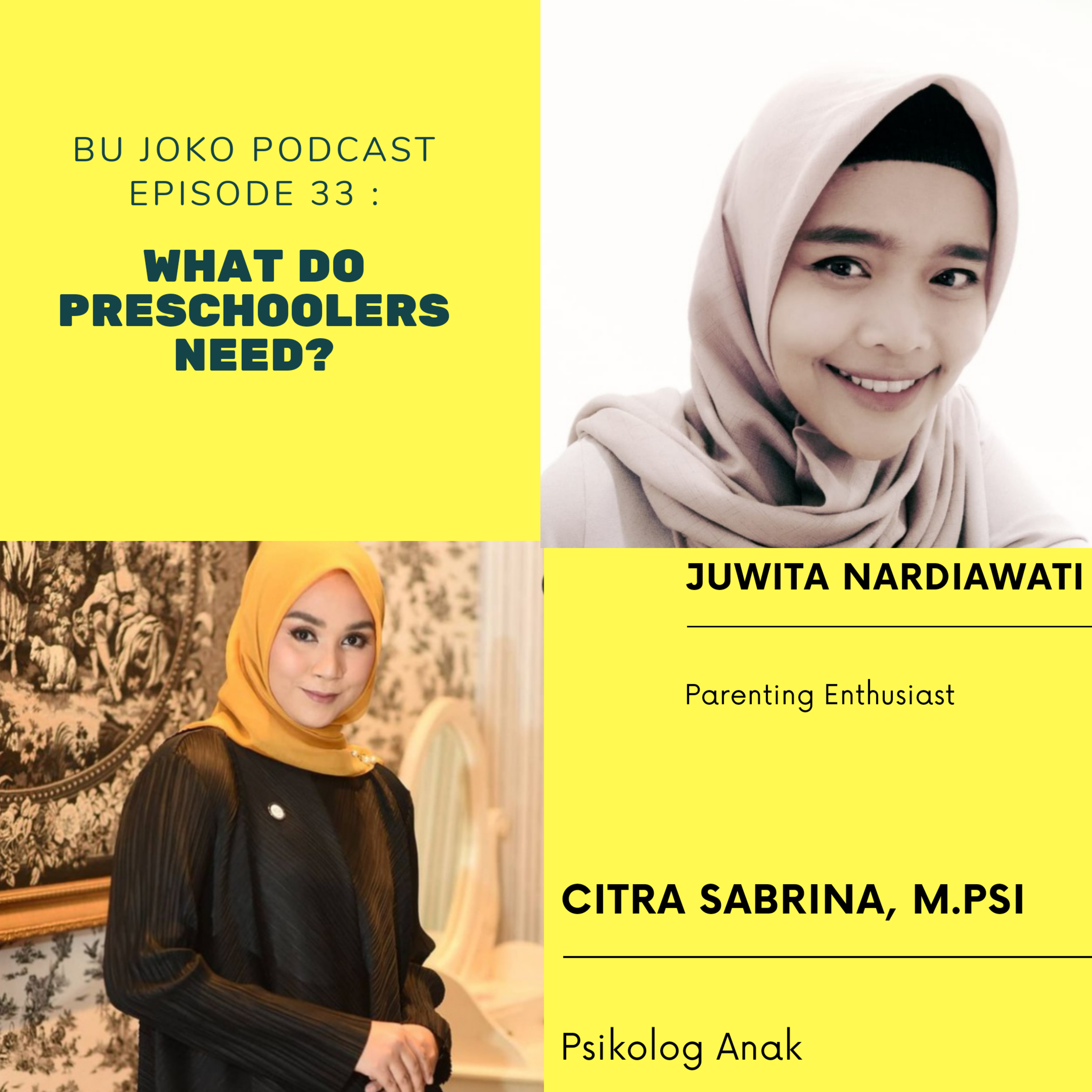 Episode 33 : What Do Preschoolers Need? Feat Citra Sabrina, M.Psi & Juwita Nardiawati. episode artwork