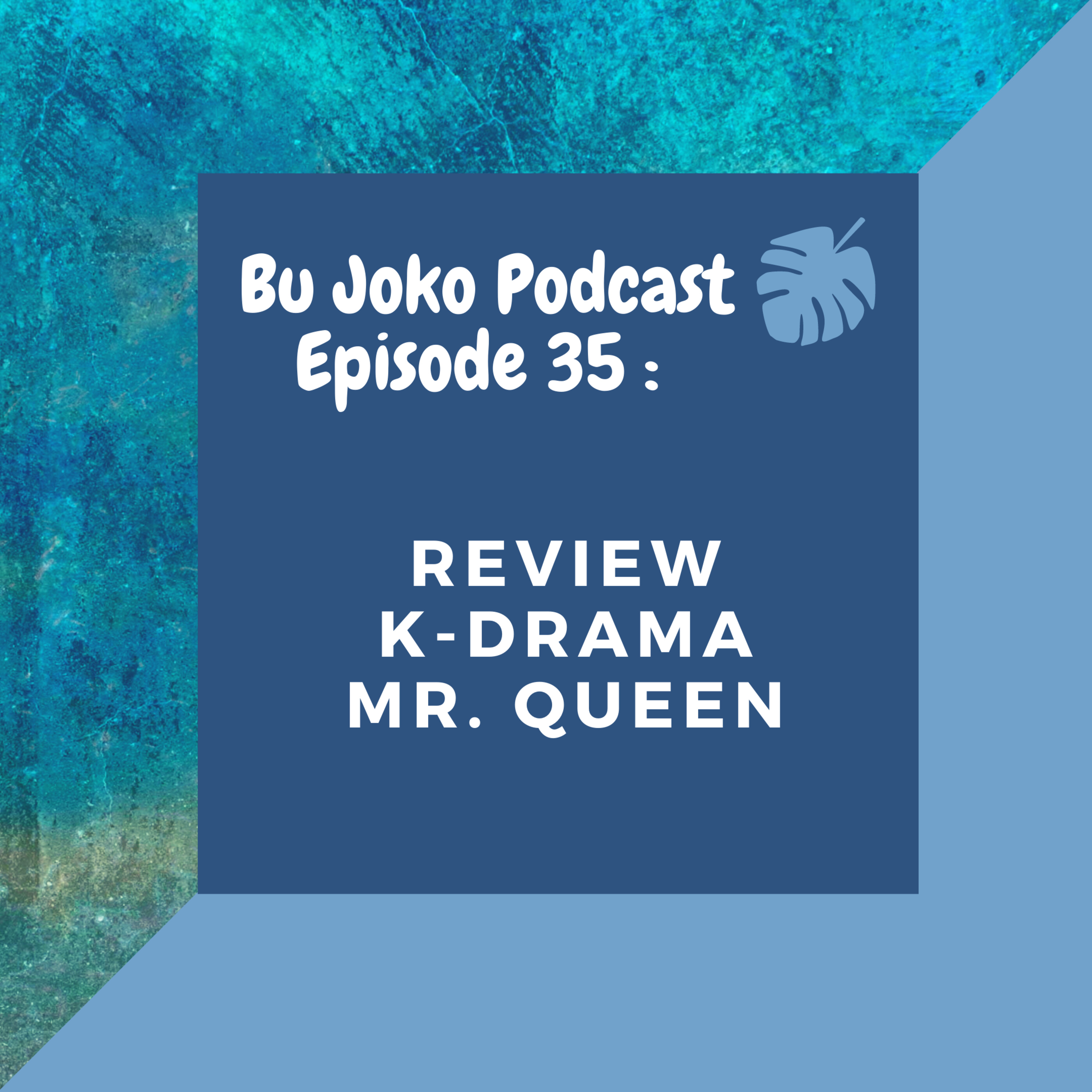 Episode 35 : Review K-drama "Mr. Queen" episode artwork