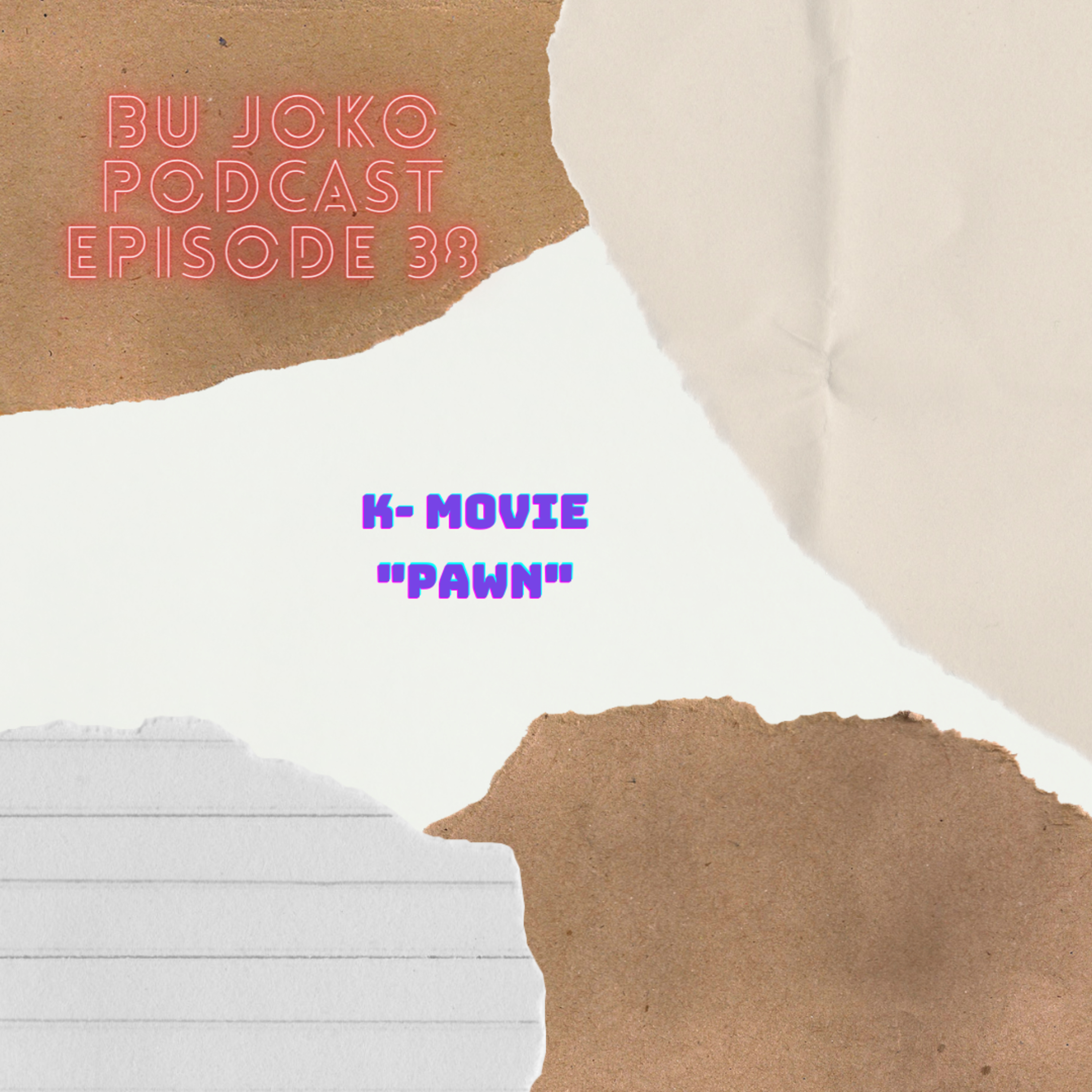 Episode 38 : Review K- Movie "PAWN" episode artwork