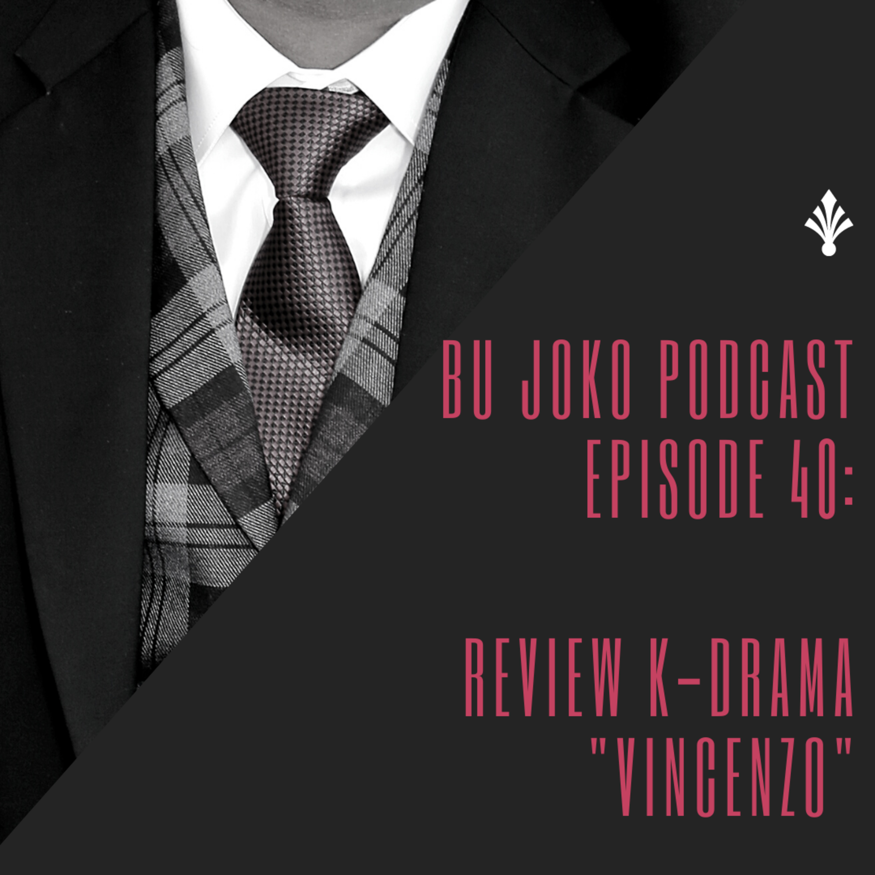 Episode 40 : Review K-drama "VINCENZO" episode artwork