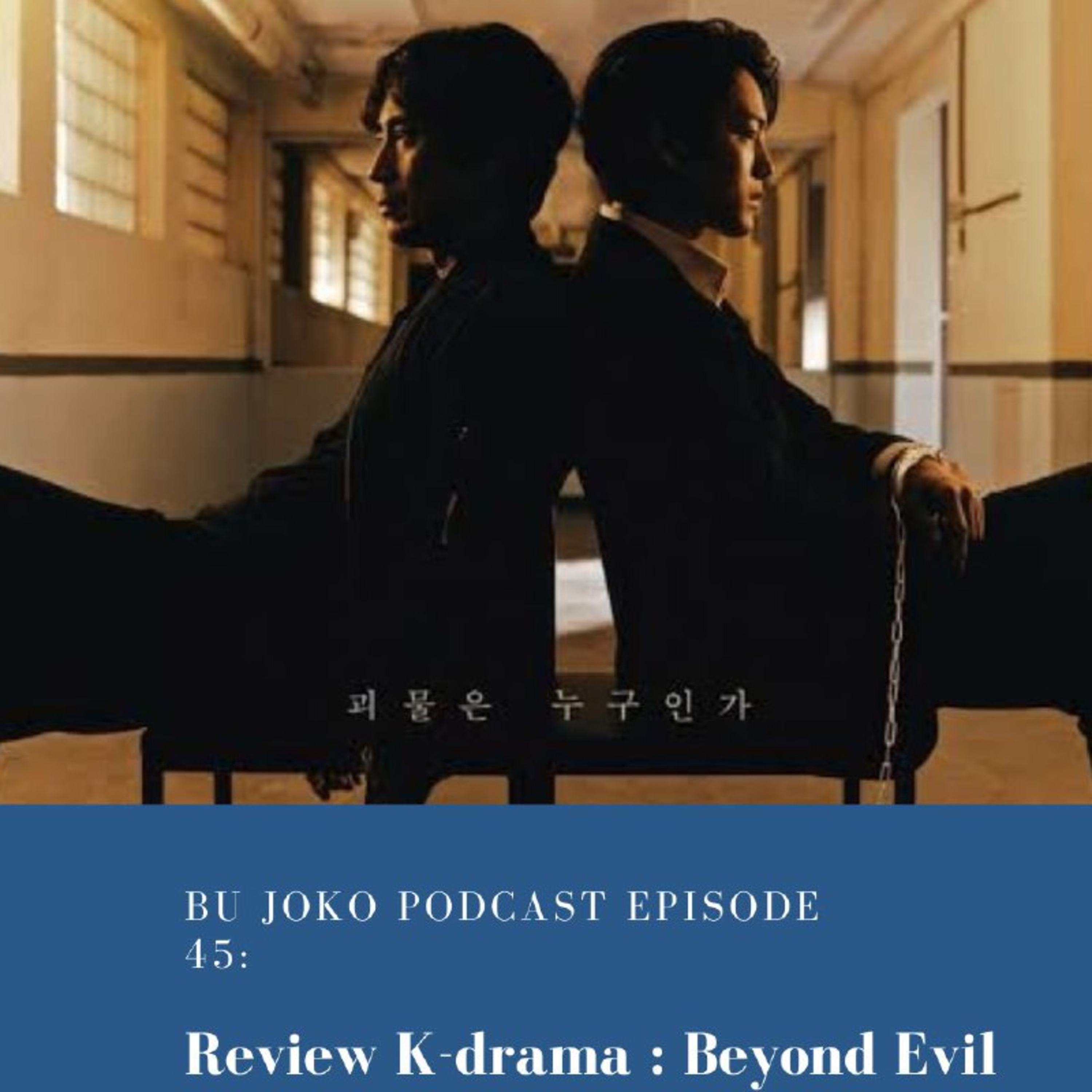 Episode 45 : Review K-Drama "Beyond Evil" episode artwork