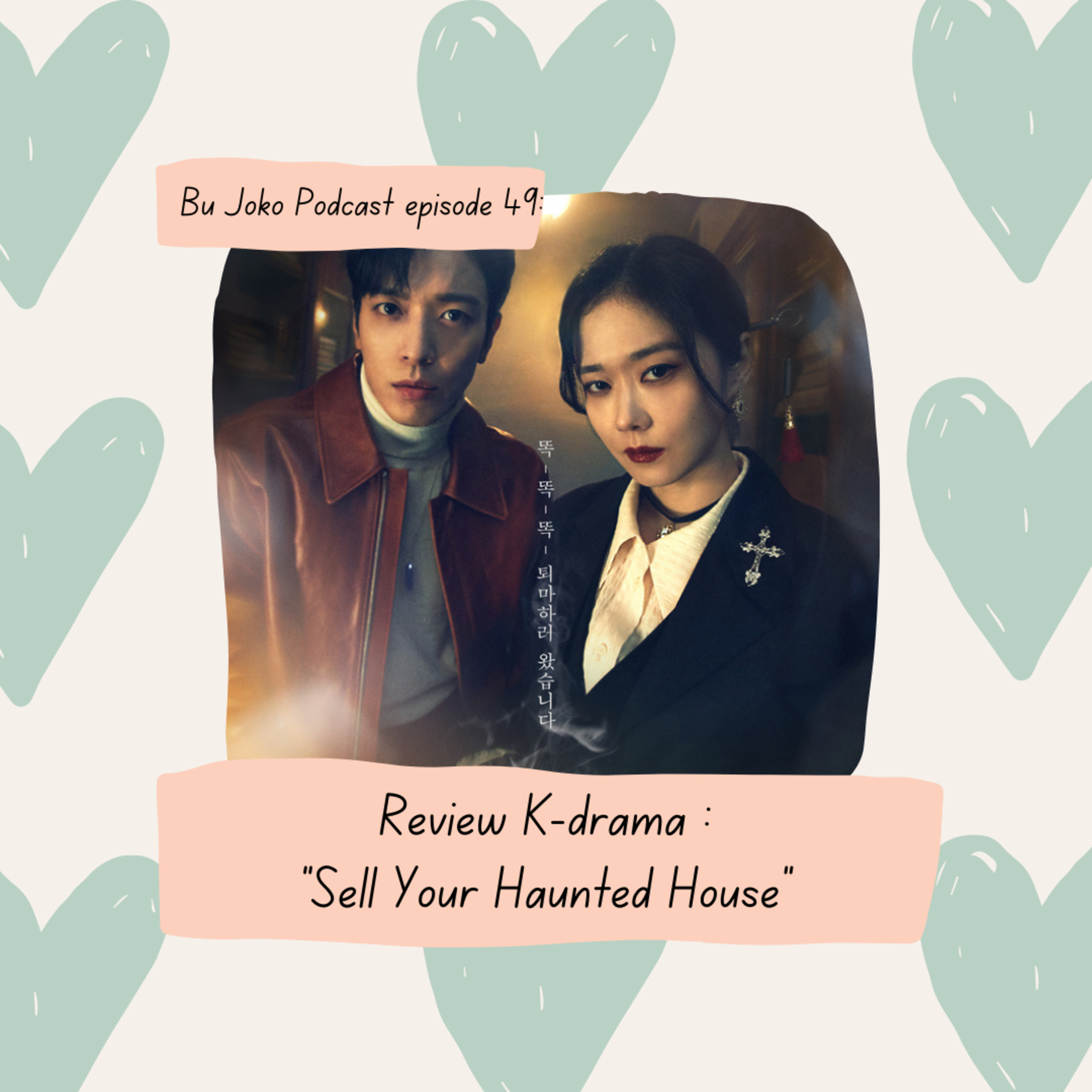 Episode 49: Review K-drama "Sell Your Haunted House" episode artwork