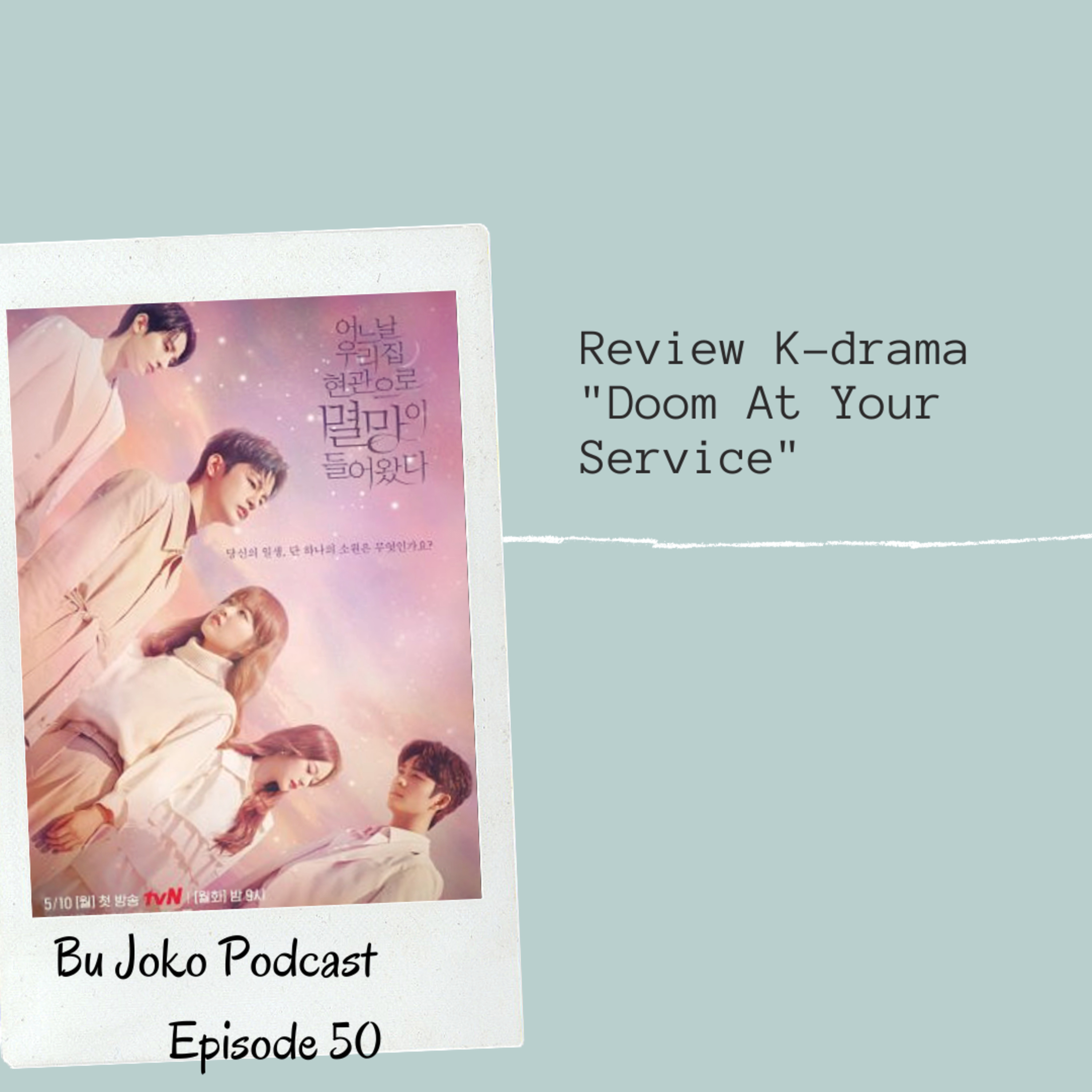Episode 50 : Review K-drama "Doom At Your Service" episode artwork