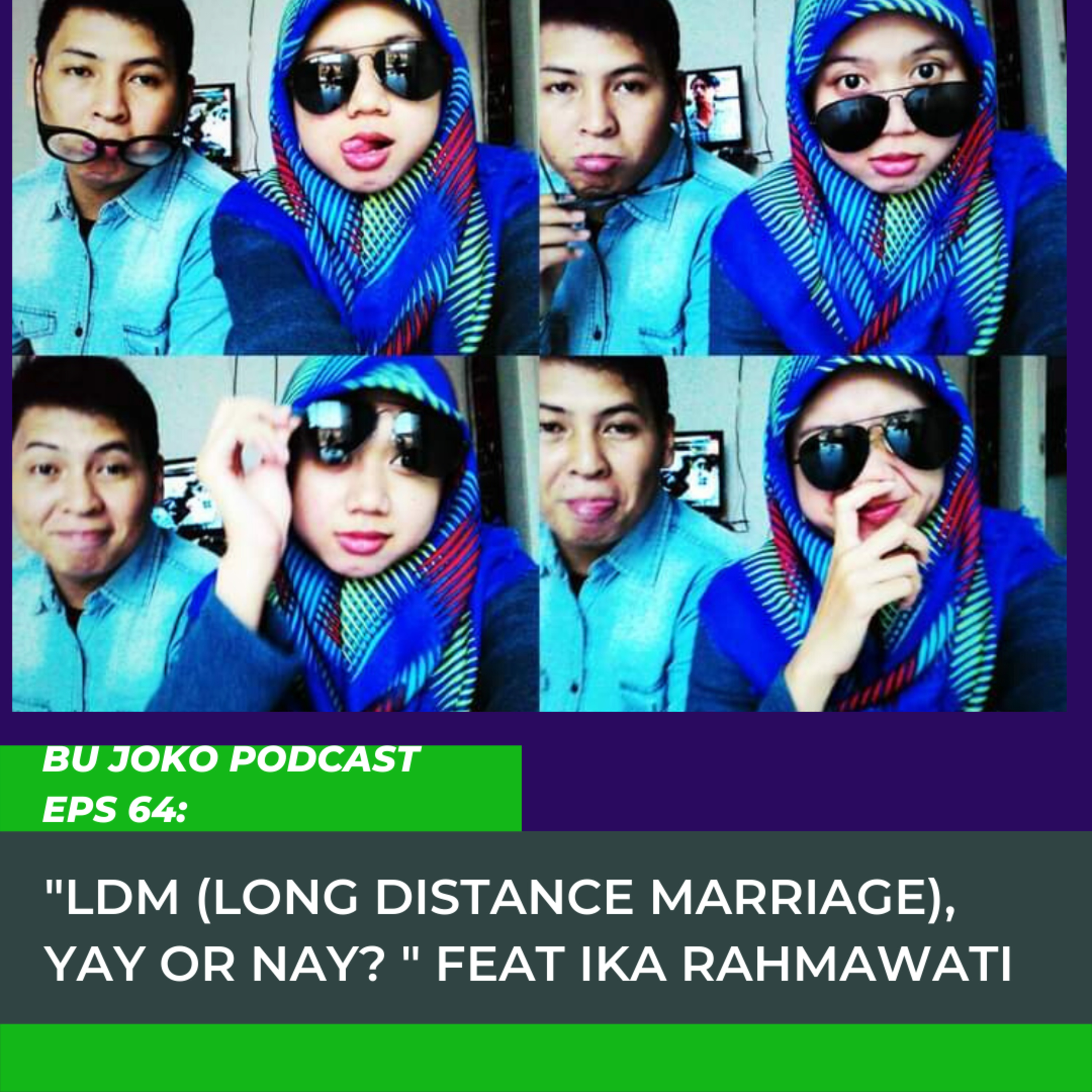 Episode 64: "LDM (Long Distance Marriage), Yay or Nay" Feat Ika Rahmawati episode artwork