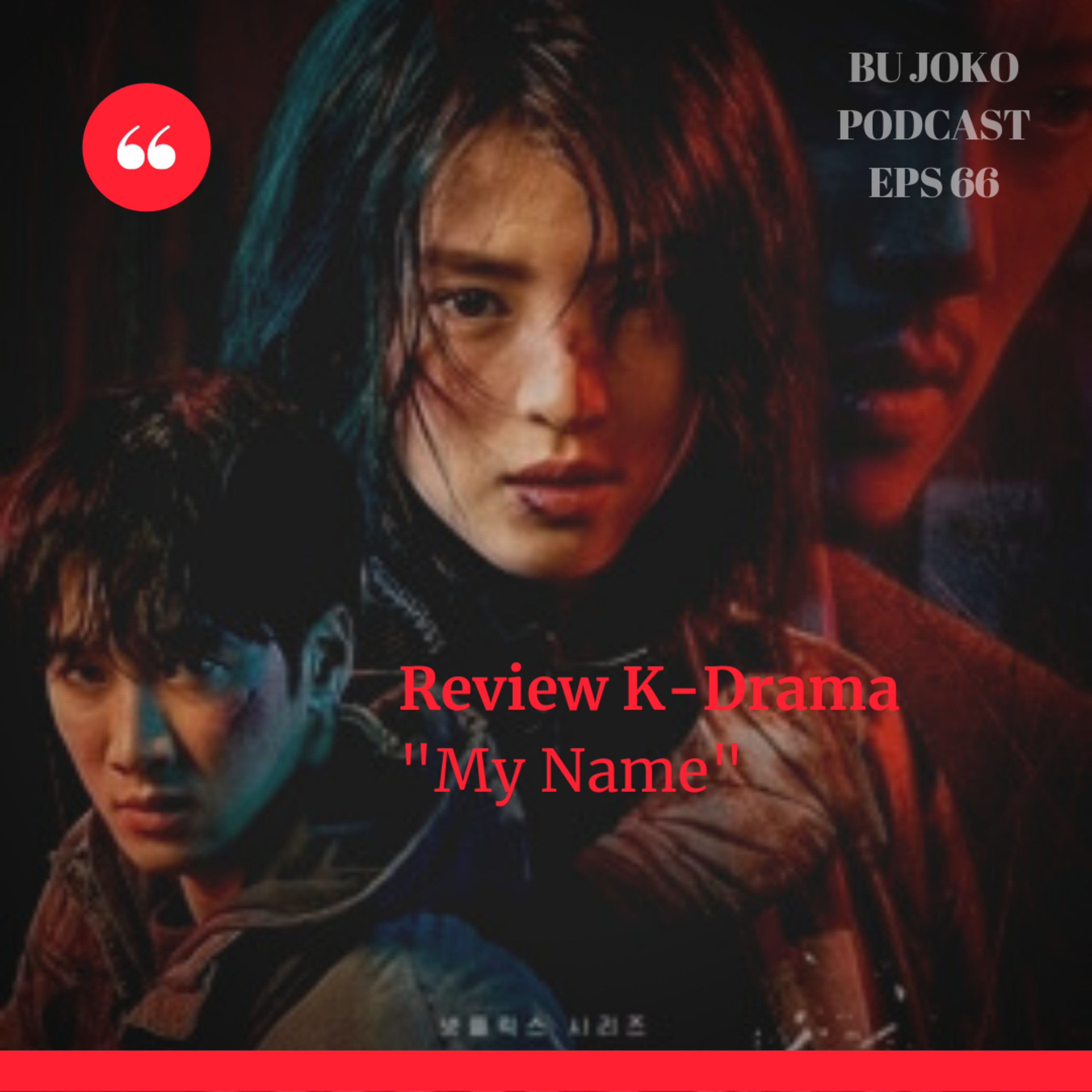Episode 66: Review K-Drama "My Name" episode artwork