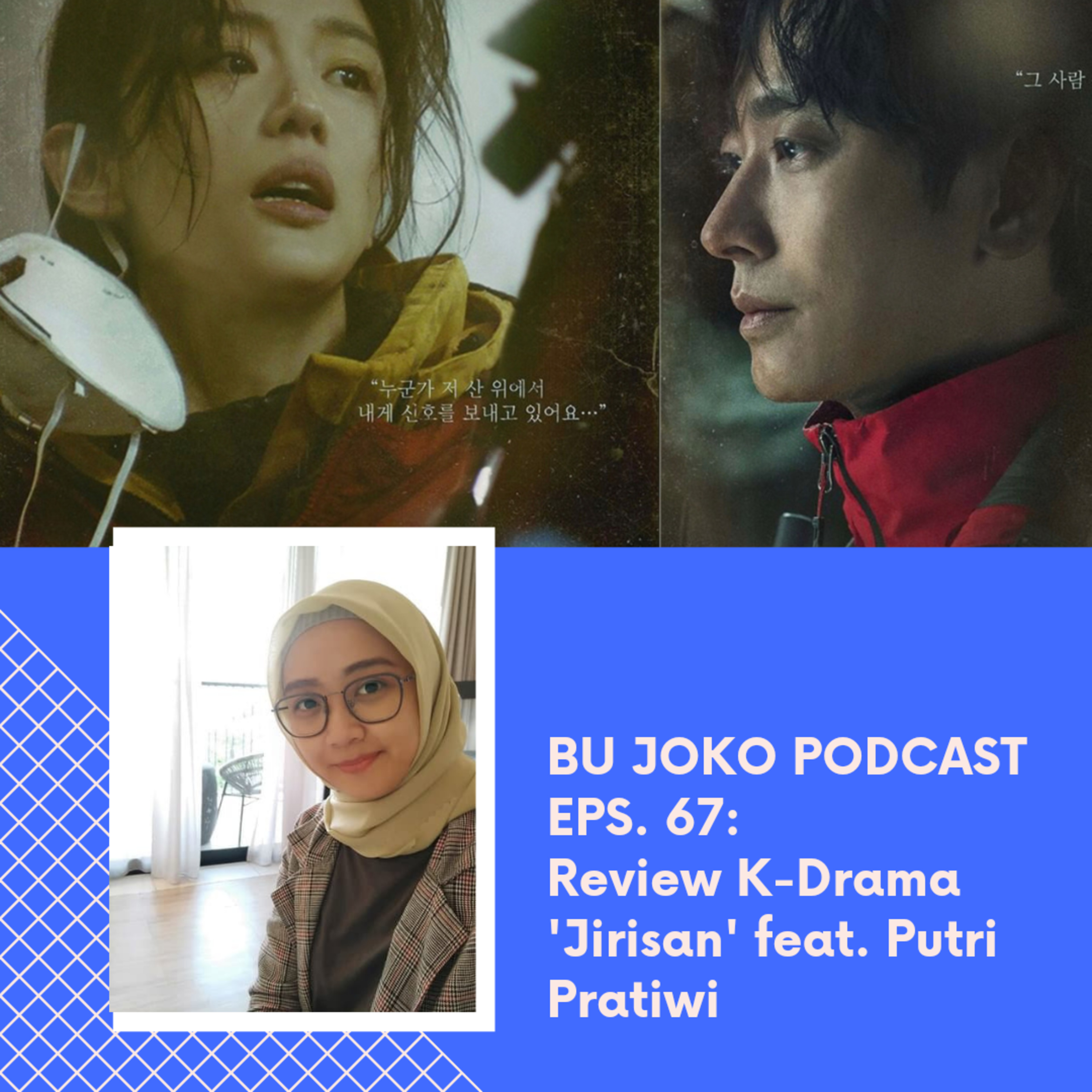 Episode 67: Review K-drama 'Jirisan' feat. Putri Pratiwi episode artwork