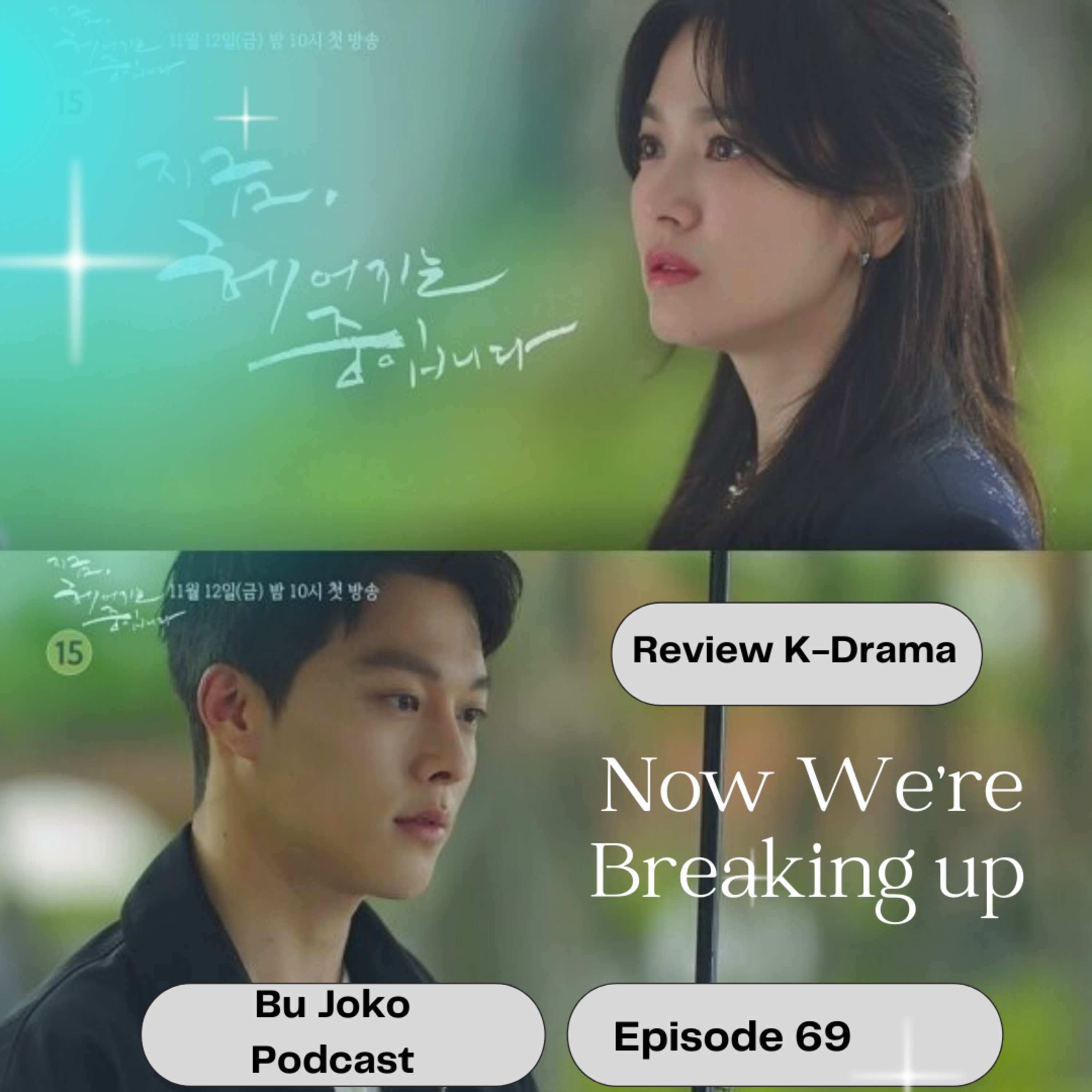 Episode 69: Review K-Drama "Now We're Breaking Up" episode artwork